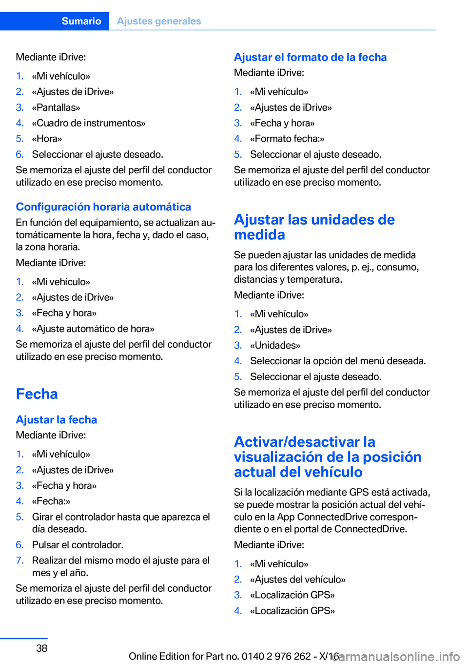 BMW 7 SERIES 2017  Manuales de Empleo (in Spanish) �M�e�d�i�a�n�t�e� �i�D�r�i�v�e�:�1�.�«�M�i� �v�e�h�í�c�u�l�o�{�2�.�«�A�j�u�s�t�e�s� �d�e� �i�D�r�i�v�e�{�3�.�«�P�a�n�t�a�l�l�a�s�{�4�.�«�C�u�a�d�r�o� �d�e� �i�n�s�t�r�u�m�e�n�t�o�s�{�5�.�«�H�o�r