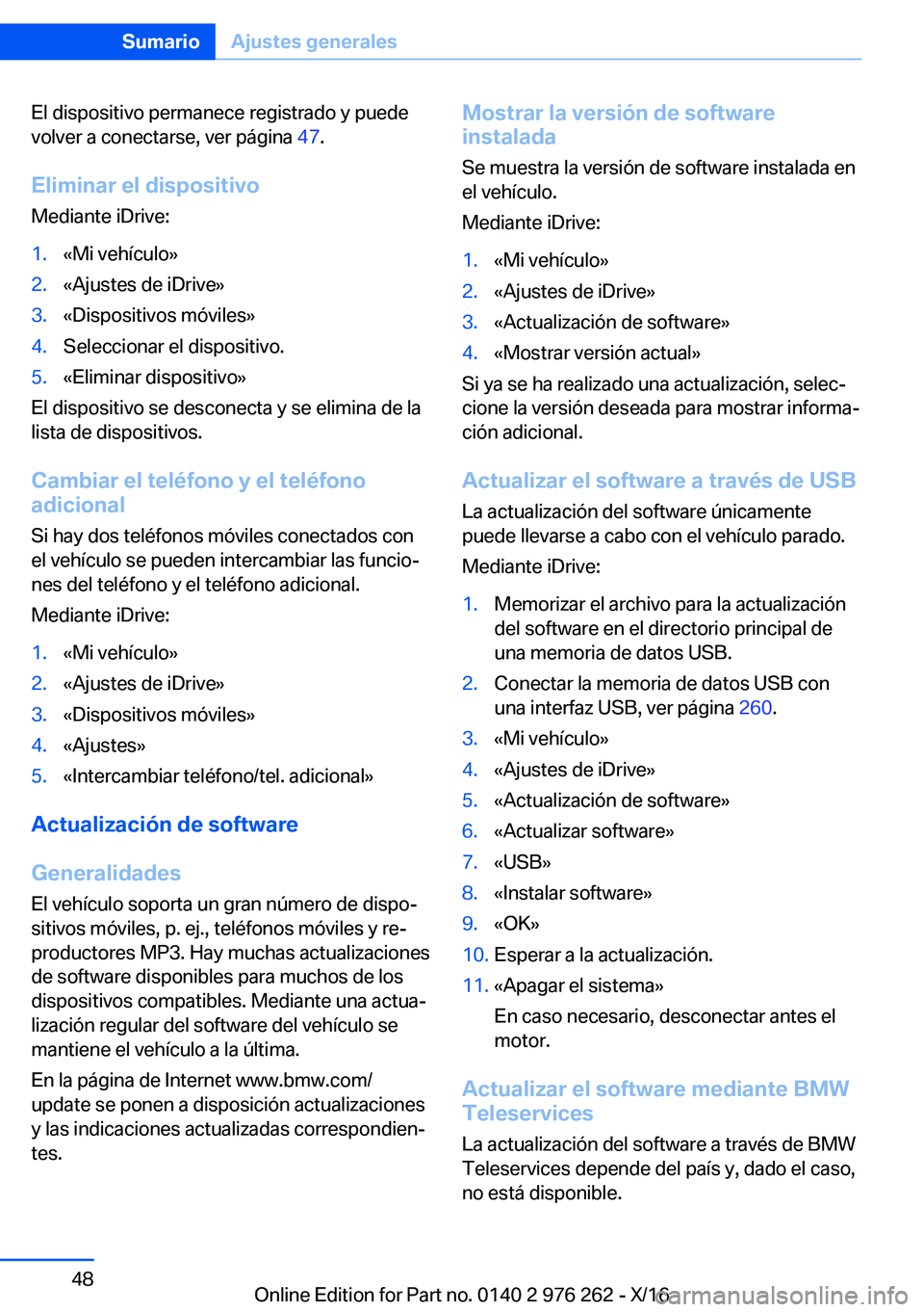 BMW 7 SERIES 2017  Manuales de Empleo (in Spanish) �E�l� �d�i�s�p�o�s�i�t�i�v�o� �p�e�r�m�a�n�e�c�e� �r�e�g�i�s�t�r�a�d�o� �y� �p�u�e�d�e
�v�o�l�v�e�r� �a� �c�o�n�e�c�t�a�r�s�e�,� �v�e�r� �p�á�g�i�n�a�  �4�7�.
�E�l�i�m�i�n�a�r��e�l��d�i�s�p�o�s�i�t