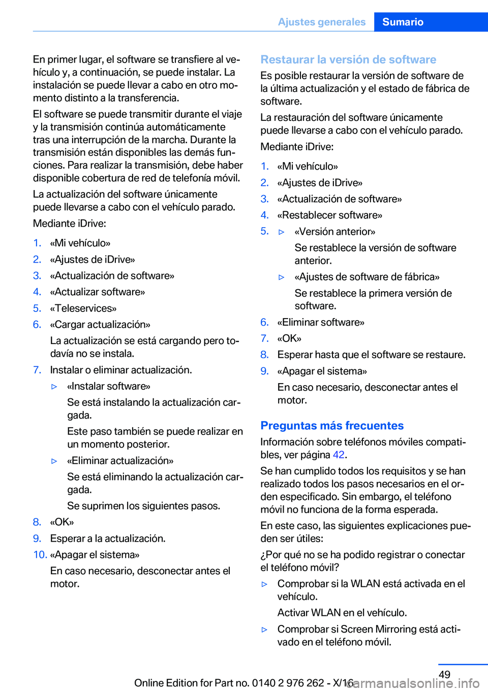 BMW 7 SERIES 2017  Manuales de Empleo (in Spanish) �E�n� �p�r�i�m�e�r� �l�u�g�a�r�,� �e�l� �s�o�f�t�w�a�r�e� �s�e� �t�r�a�n�s�f�i�e�r�e� �a�l� �v�eª
�h�í�c�u�l�o� �y�,� �a� �c�o�n�t�i�n�u�a�c�i�