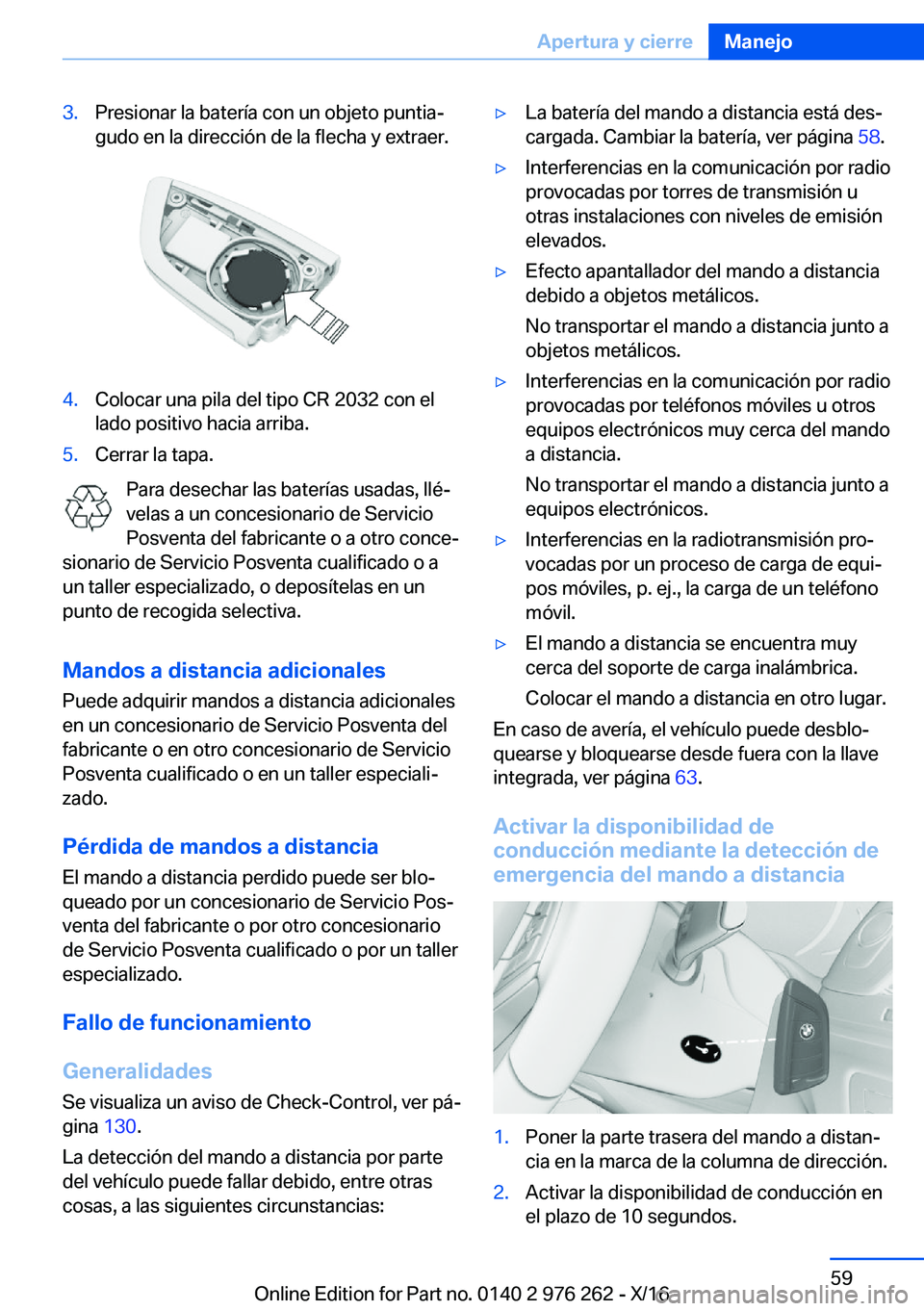 BMW 7 SERIES 2017  Manuales de Empleo (in Spanish) �3�.�P�r�e�s�i�o�n�a�r� �l�a� �b�a�t�e�r�í�a� �c�o�n� �u�n� �o�b�j�e�t�o� �p�u�n�t�i�aª
�g�u�d�o� �e�n� �l�a� �d�i�r�e�c�c�i�