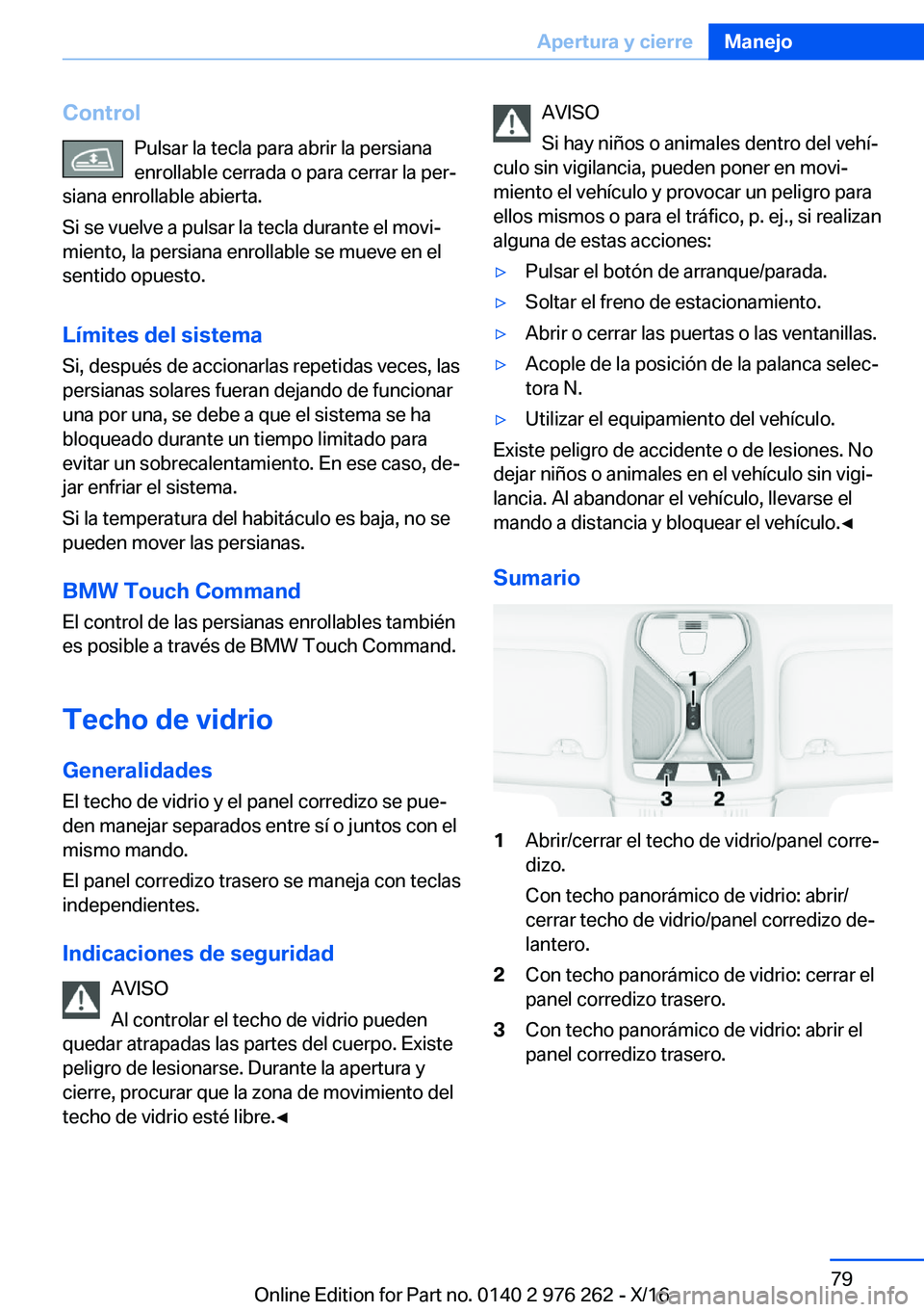 BMW 7 SERIES 2017  Manuales de Empleo (in Spanish) �C�o�n�t�r�o�l�P�u�l�s�a�r� �l�a� �t�e�c�l�a� �p�a�r�a� �a�b�r�i�r� �l�a� �p�e�r�s�i�a�n�a
�e�n�r�o�l�l�a�b�l�e� �c�e�r�r�a�d�a� �o� �p�a�r�a� �c�e�r�r�a�r� �l�a� �p�e�rª
�s�i�a�n�a� �e�n�r�o�l�l�a�