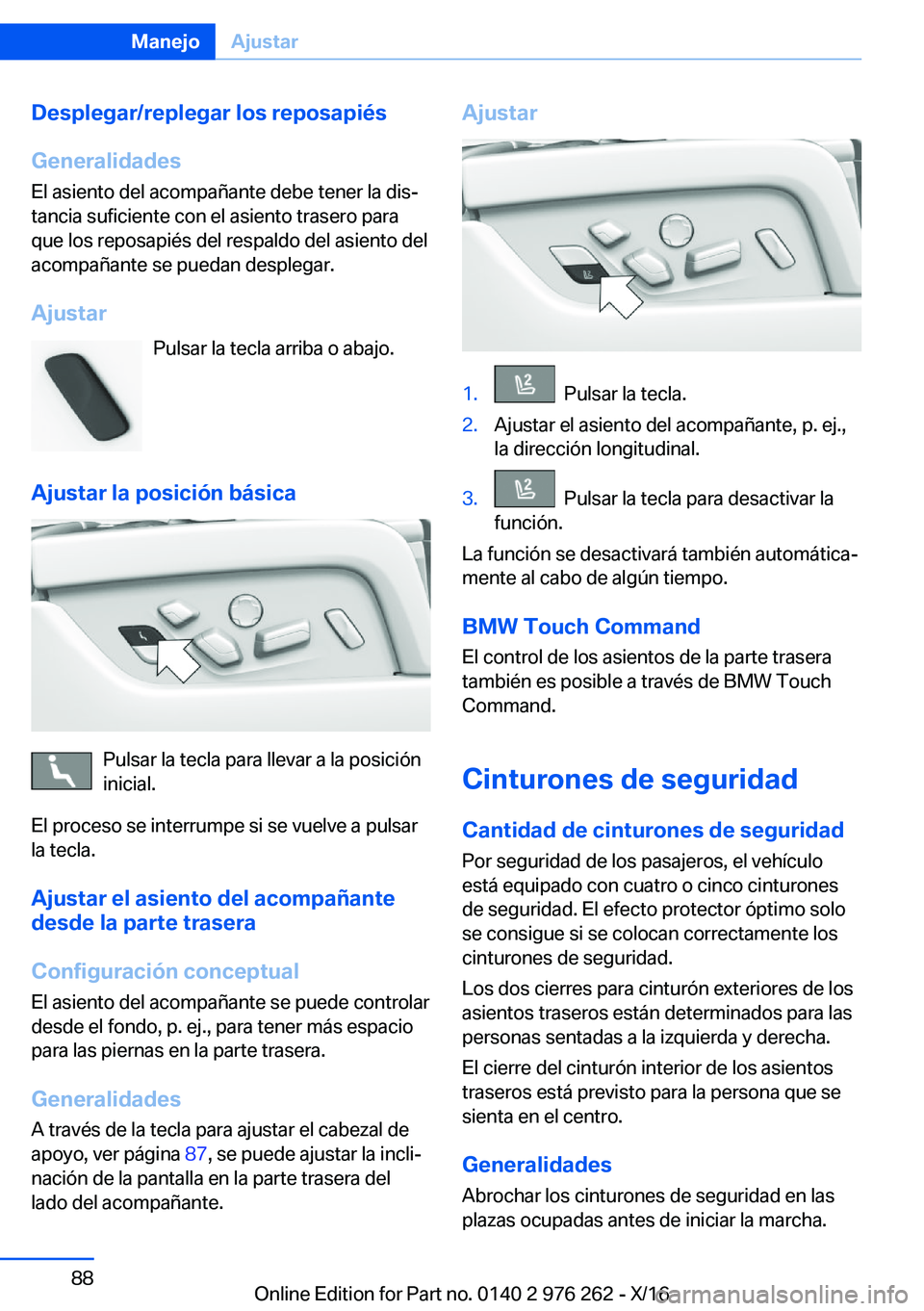 BMW 7 SERIES 2017  Manuales de Empleo (in Spanish) �D�e�s�p�l�e�g�a�r�/�r�e�p�l�e�g�a�r��l�o�s��r�e�p�o�s�a�p�i�é�s
�G�e�n�e�r�a�l�i�d�a�d�e�s
�E�l� �a�s�i�e�n�t�o� �d�e�l� �a�c�o�m�p�a�