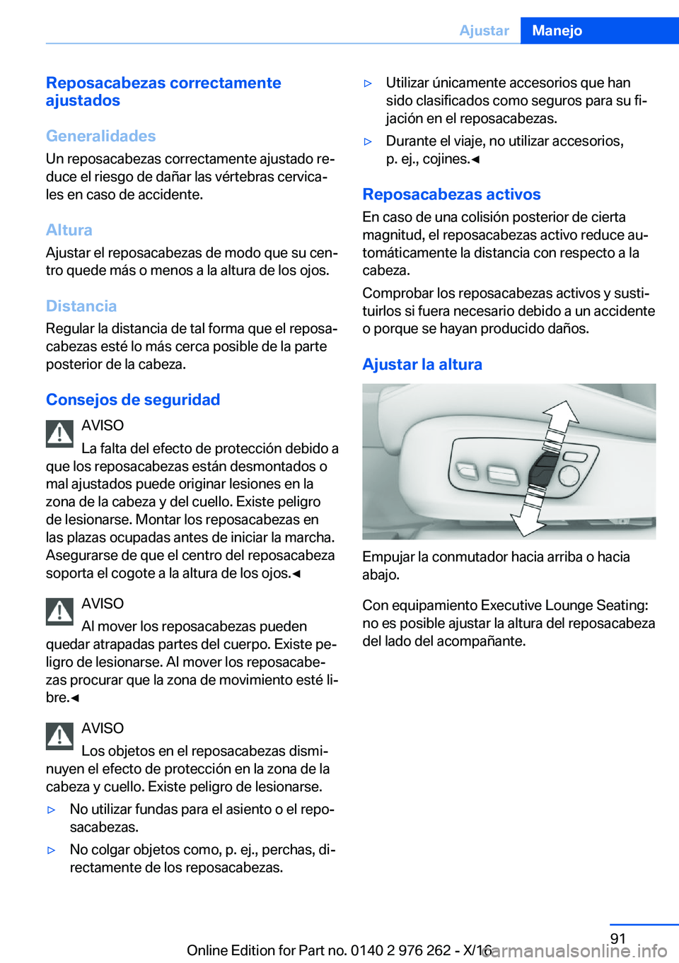 BMW 7 SERIES 2017  Manuales de Empleo (in Spanish) �R�e�p�o�s�a�c�a�b�e�z�a�s��c�o�r�r�e�c�t�a�m�e�n�t�e
�a�j�u�s�t�a�d�o�s
�G�e�n�e�r�a�l�i�d�a�d�e�s
�U�n� �r�e�p�o�s�a�c�a�b�e�z�a�s� �c�o�r�r�e�c�t�a�m�e�n�t�e� �a�j�u�s�t�a�d�o� �r�eª
�d�u�c�e� �