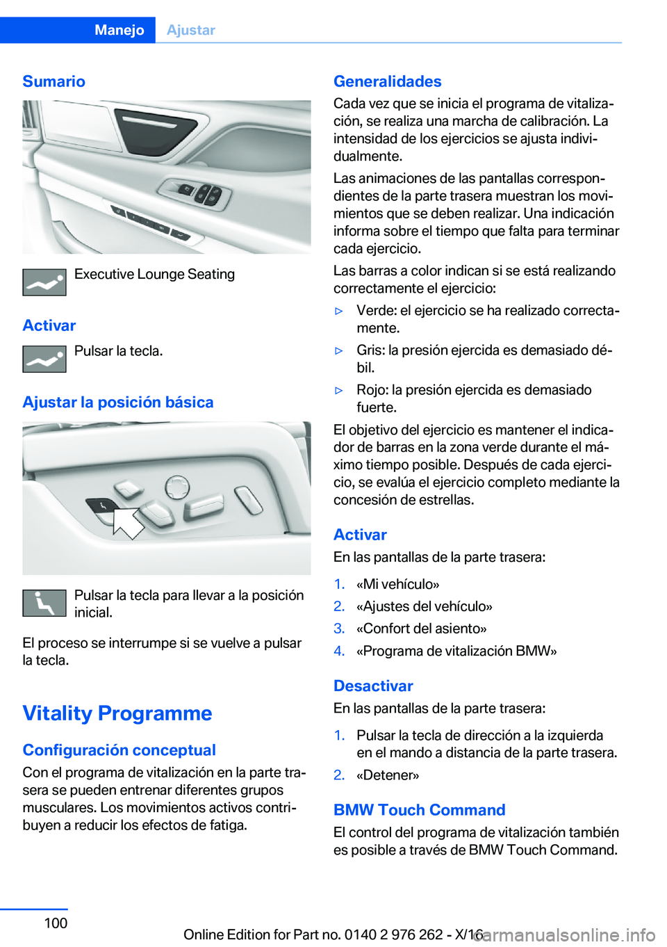 BMW 7 SERIES 2017  Manuales de Empleo (in Spanish) �S�u�m�a�r�i�o
�E�x�e�c�u�t�i�v�e� �L�o�u�n�g�e� �S�e�a�t�i�n�g
�A�c�t�i�v�a�r �P�u�l�s�a�r� �l�a� �t�e�c�l�a�.
�A�j�u�s�t�a�r��l�a��p�o�s�i�c�i�