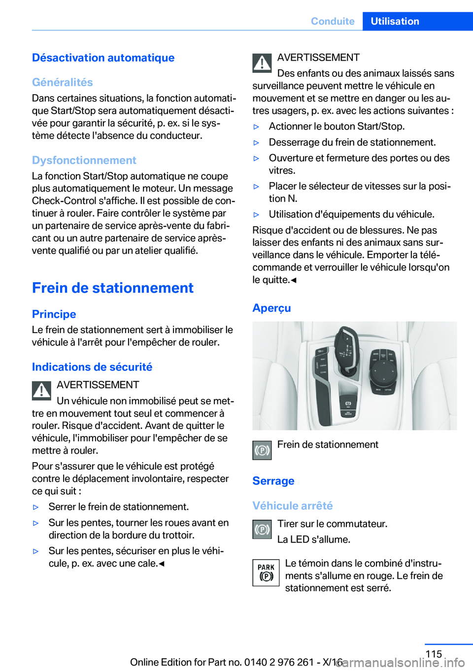 BMW 7 SERIES 2017  Notices Demploi (in French) �D�é�s�a�c�t�i�v�a�t�i�o�n��a�u�t�o�m�a�t�i�q�u�e
�G�é�n�é�r�a�l�i�t�é�s
�D�a�n�s� �c�e�r�t�a�i�n�e�s� �s�i�t�u�a�t�i�o�n�s�,� �l�a� �f�o�n�c�t�i�o�n� �a�u�t�o�m�a�t�ij
�q�u�e� �S�t�a�r�t�/�S�t�