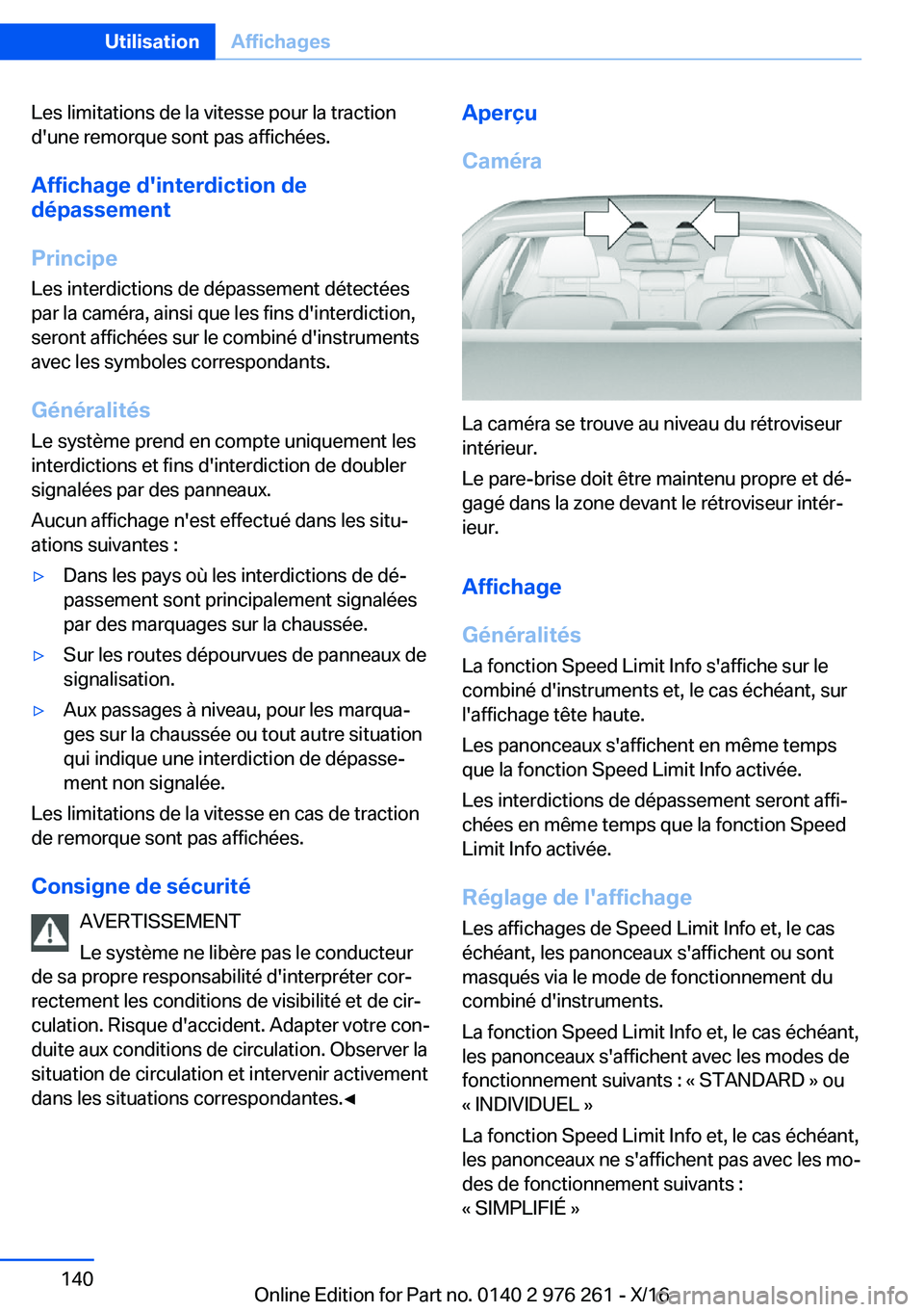 BMW 7 SERIES 2017  Notices Demploi (in French) �L�e�s� �l�i�m�i�t�a�t�i�o�n�s� �d�e� �l�a� �v�i�t�e�s�s�e� �p�o�u�r� �l�a� �t�r�a�c�t�i�o�n
�d�'�u�n�e� �r�e�m�o�r�q�u�e� �s�o�n�t� �p�a�s� �a�f�f�i�c�h�é�e�s�.
�A�f�f�i�c�h�a�g�e��d�'�i�n�