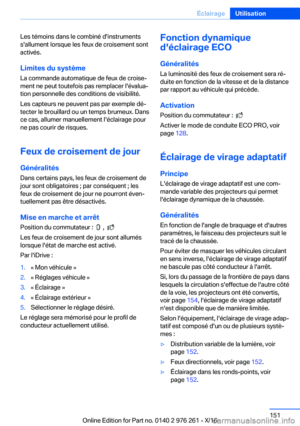 BMW 7 SERIES 2017  Notices Demploi (in French) �L�e�s� �t�é�m�o�i�n�s� �d�a�n�s� �l�e� �c�o�m�b�i�n�é� �d�'�i�n�s�t�r�u�m�e�n�t�s�s�'�a�l�l�u�m�e�n�t� �l�o�r�s�q�u�e� �l�e�s� �f�e�u�x� �d�e� �c�r�o�i�s�e�m�e�n�t� �s�o�n�t�a�c�t�i�v�é�s�