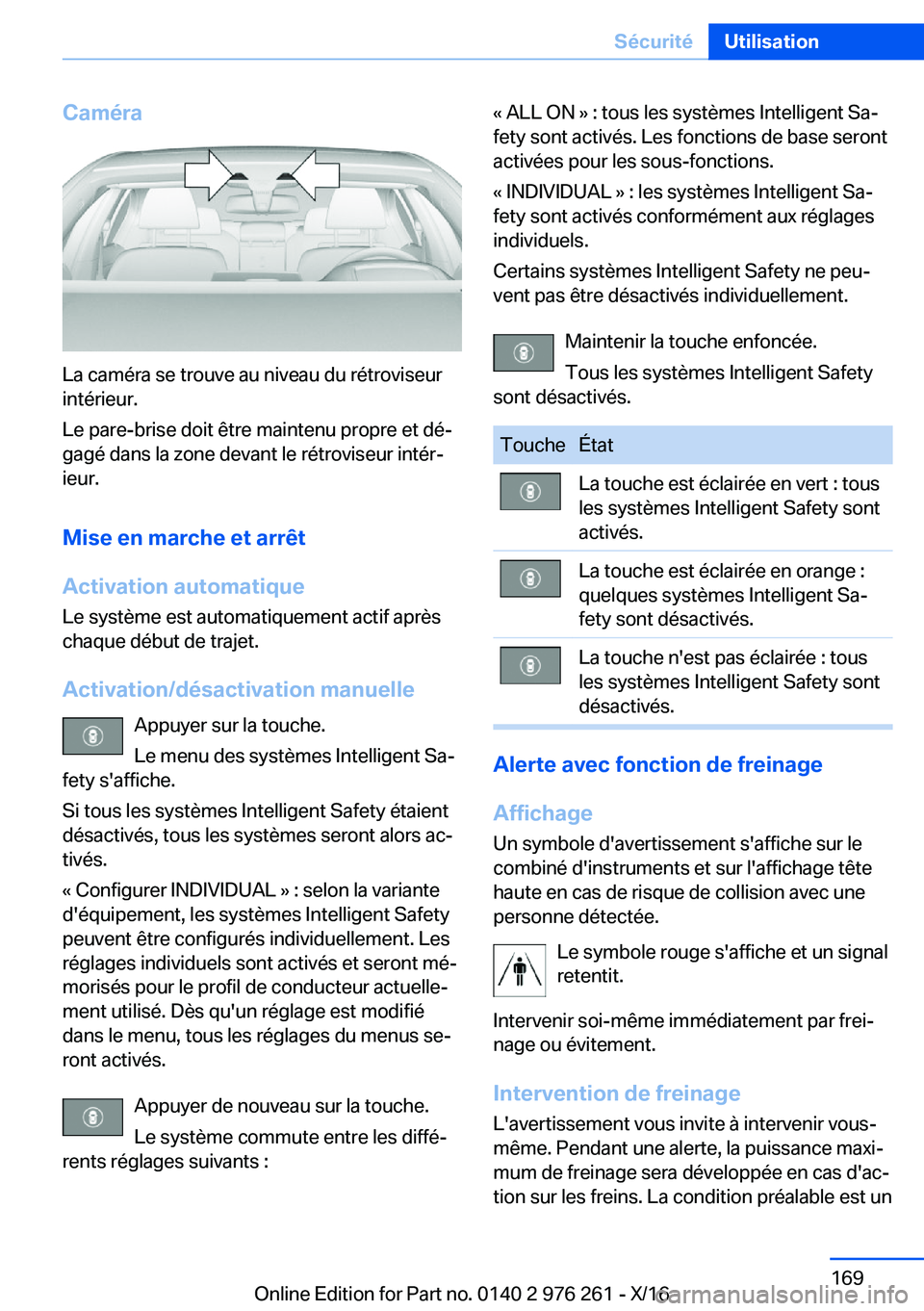 BMW 7 SERIES 2017  Notices Demploi (in French) �C�a�m�é�r�a
�L�a� �c�a�m�é�r�a� �s�e� �t�r�o�u�v�e� �a�u� �n�i�v�e�a�u� �d�u� �r�é�t�r�o�v�i�s�e�u�r�i�n�t�é�r�i�e�u�r�.
�L�e� �p�a�r�e�-�b�r�i�s�e� �d�o�i�t� �ê�t�r�e� �m�a�i�n�t�e�n�u� �p�r�o�