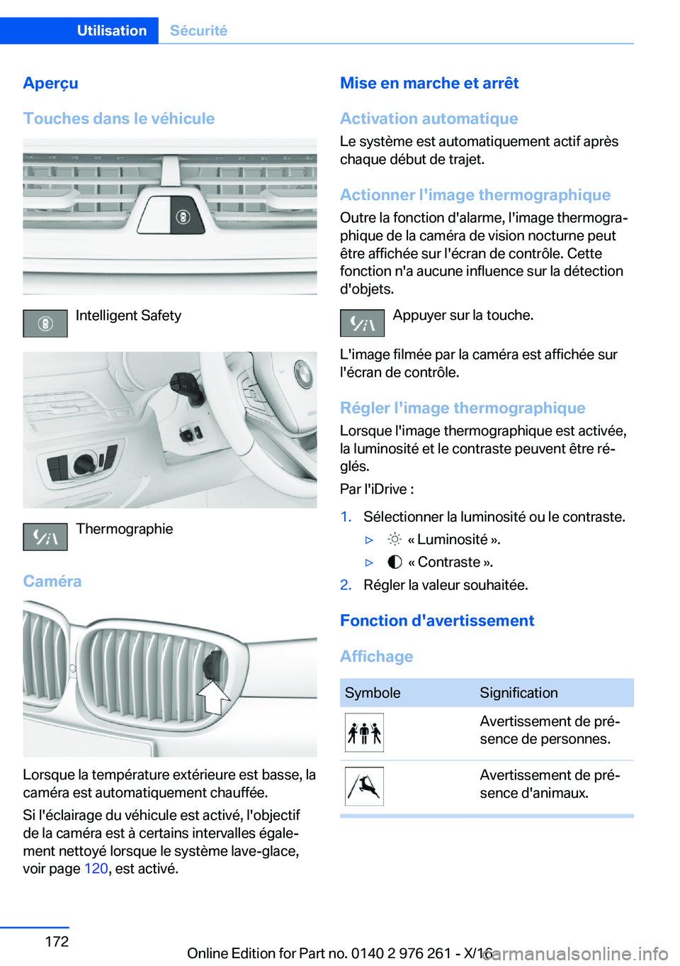BMW 7 SERIES 2017  Notices Demploi (in French) �A�p�e�r�ç�u
�T�o�u�c�h�e�s��d�a�n�s��l�e��v�é�h�i�c�u�l�e
�I�n�t�e�l�l�i�g�e�n�t� �S�a�f�e�t�y
�T�h�e�r�m�o�g�r�a�p�h�i�e
�C�a�m�é�r�a
�L�o�r�s�q�u�e� �l�a� �t�e�m�p�é�r�a�t�u�r�e� �e�x�t�é�r