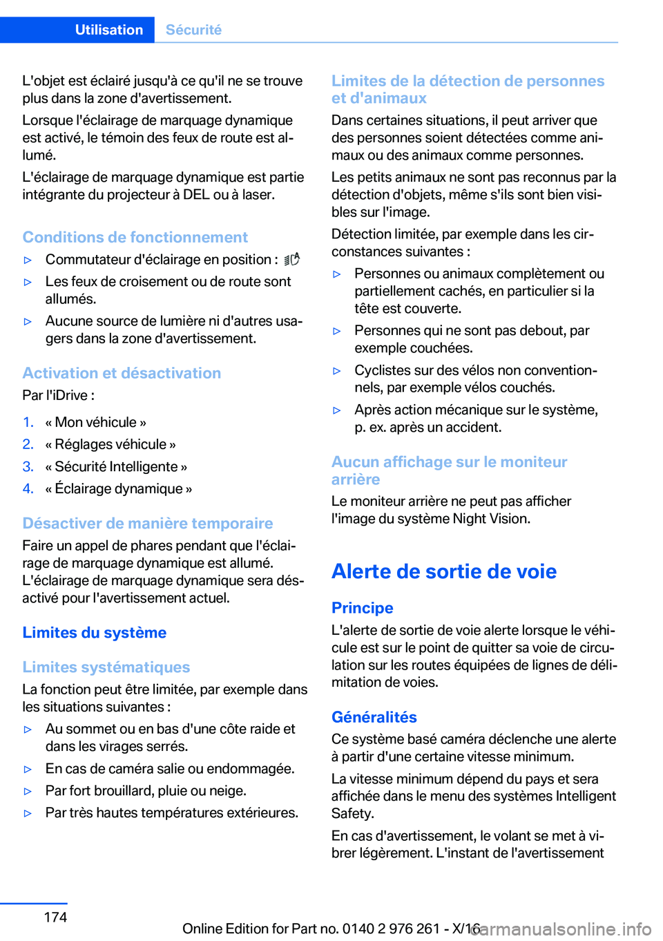BMW 7 SERIES 2017  Notices Demploi (in French) �L�'�o�b�j�e�t� �e�s�t� �é�c�l�a�i�r�é� �j�u�s�q�u�'�à� �c�e� �q�u�'�i�l� �n�e� �s�e� �t�r�o�u�v�e
�p�l�u�s� �d�a�n�s� �l�a� �z�o�n�e� �d�'�a�v�e�r�t�i�s�s�e�m�e�n�t�.
�L�o�r�s�q�u�