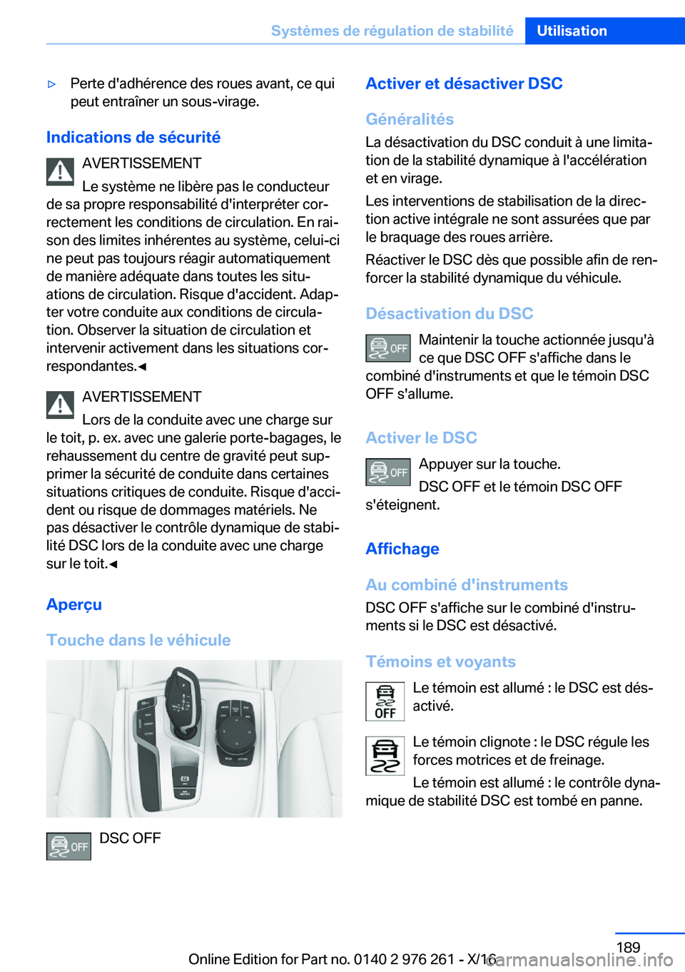BMW 7 SERIES 2017  Notices Demploi (in French) 'y�P�e�r�t�e� �d�'�a�d�h�é�r�e�n�c�e� �d�e�s� �r�o�u�e�s� �a�v�a�n�t�,� �c�e� �q�u�i�p�e�u�t� �e�n�t�r�a�î�n�e�r� �u�n� �s�o�u�s�-�v�i�r�a�g�e�.
�I�n�d�i�c�a�t�i�o�n�s��d�e��s�é�c�u�r�i�t