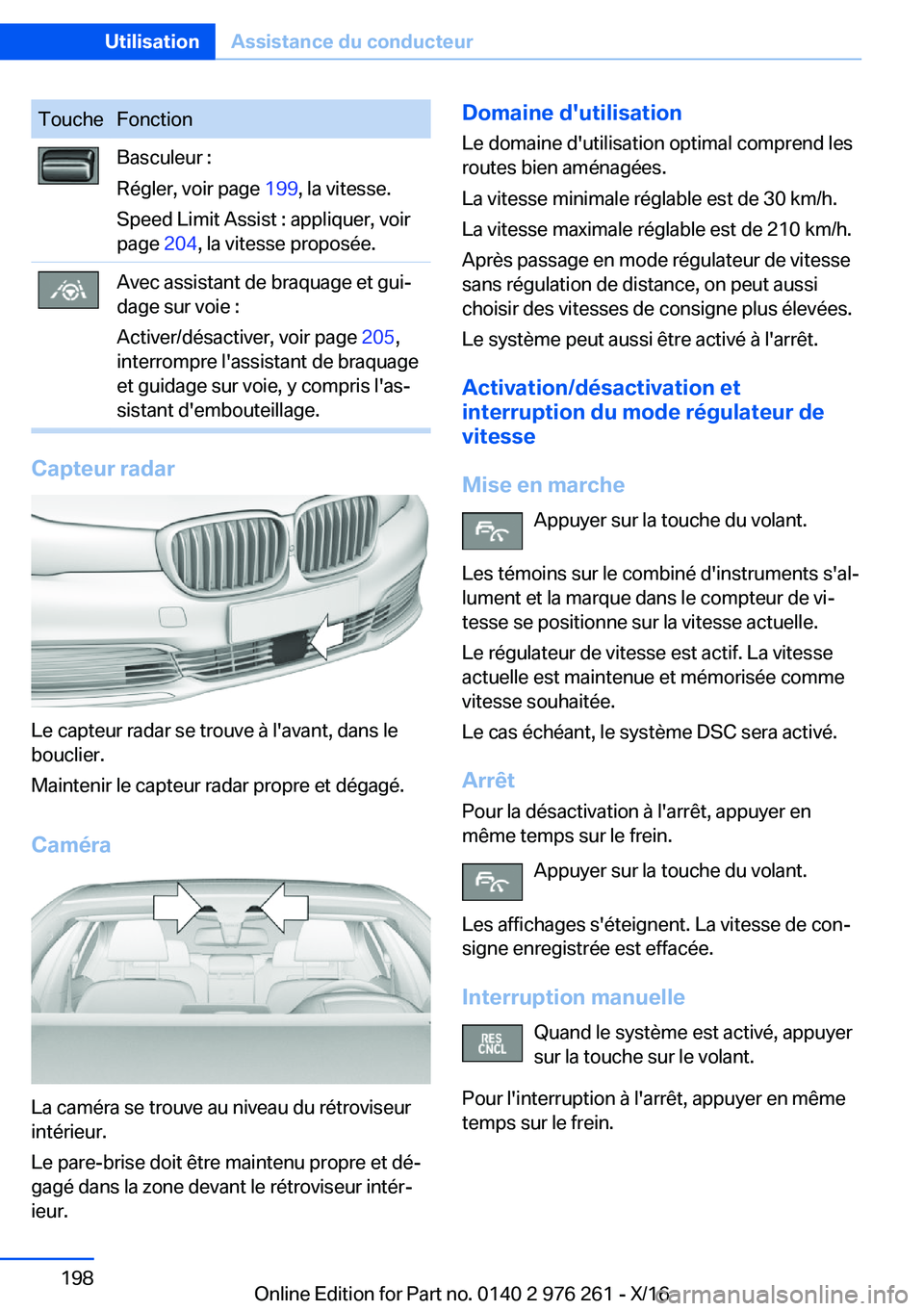 BMW 7 SERIES 2017  Notices Demploi (in French) �T�o�u�c�h�e�F�o�n�c�t�i�o�n�B�a�s�c�u�l�e�u�r� �:
�R�é�g�l�e�r�,� �v�o�i�r� �p�a�g�e�  �1�9�9�,� �l�a� �v�i�t�e�s�s�e�.
�S�p�e�e�d� �L�i�m�i�t� �A�s�s�i�s�t� �:� �a�p�p�l�i�q�u�e�r�,� �v�o�i�r
�p�a�