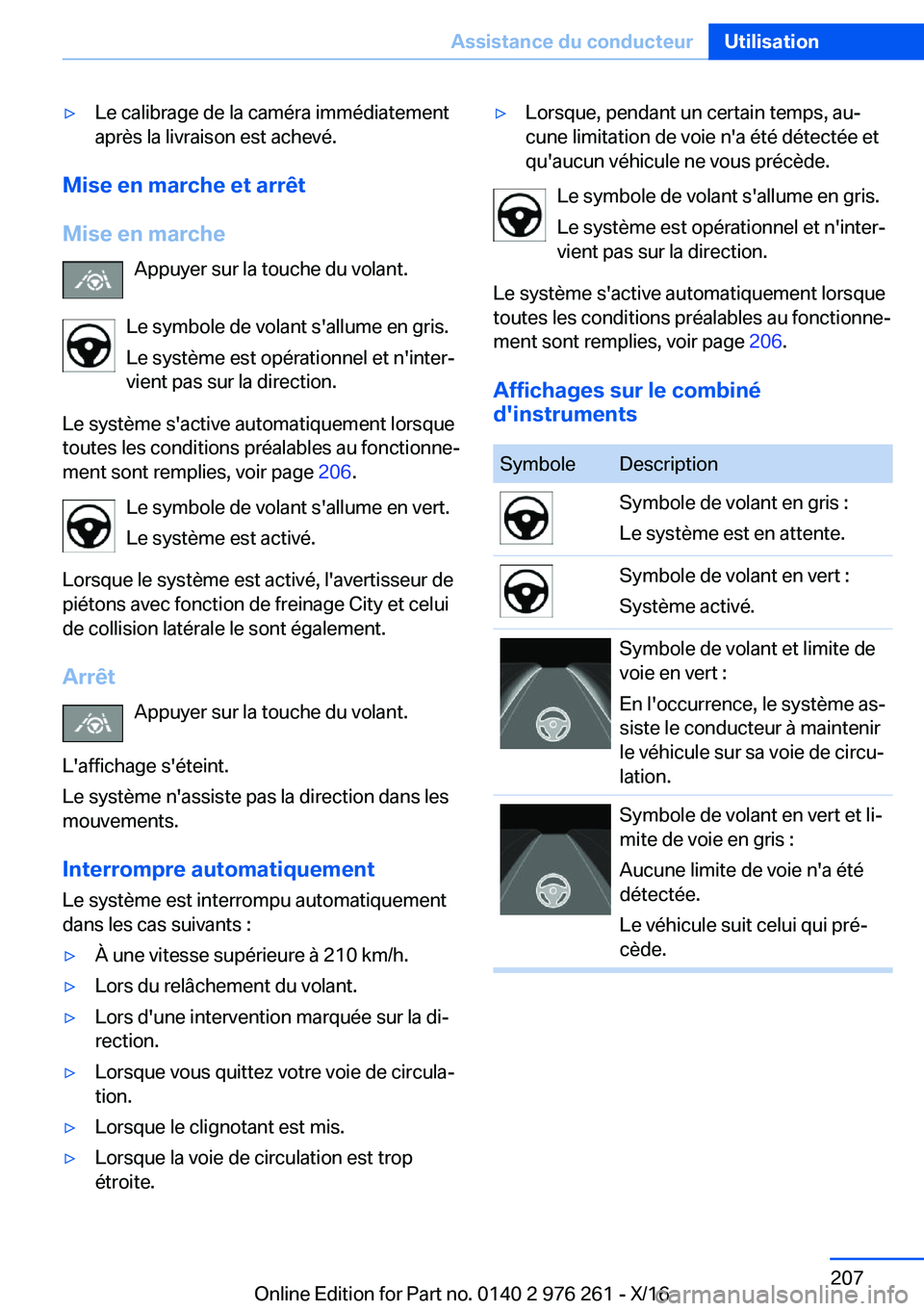 BMW 7 SERIES 2017  Notices Demploi (in French) 'y�L�e� �c�a�l�i�b�r�a�g�e� �d�e� �l�a� �c�a�m�é�r�a� �i�m�m�é�d�i�a�t�e�m�e�n�t
�a�p�r�è�s� �l�a� �l�i�v�r�a�i�s�o�n� �e�s�t� �a�c�h�e�v�é�.
�M�i�s�e��e�n��m�a�r�c�h�e��e�t��a�r�r�ê�t
�M