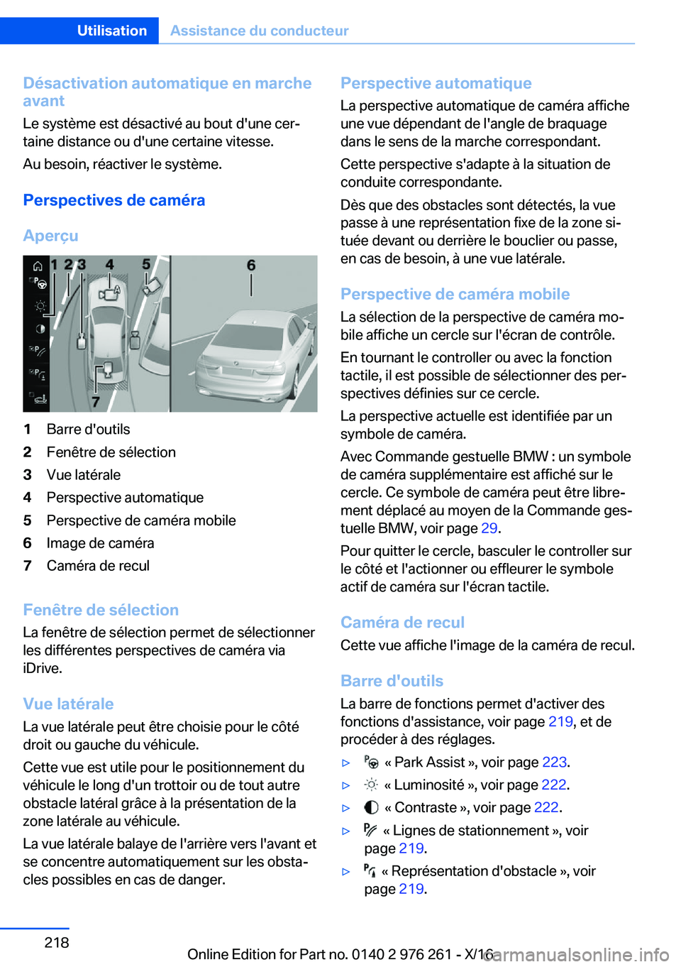 BMW 7 SERIES 2017  Notices Demploi (in French) �D�é�s�a�c�t�i�v�a�t�i�o�n��a�u�t�o�m�a�t�i�q�u�e��e�n��m�a�r�c�h�e
�a�v�a�n�t
�L�e� �s�y�s�t�è�m�e� �e�s�t� �d�é�s�a�c�t�i�v�é� �a�u� �b�o�u�t� �d�'�u�n�e� �c�e�rj�t�a�i�n�e� �d�i�s�t�a�n