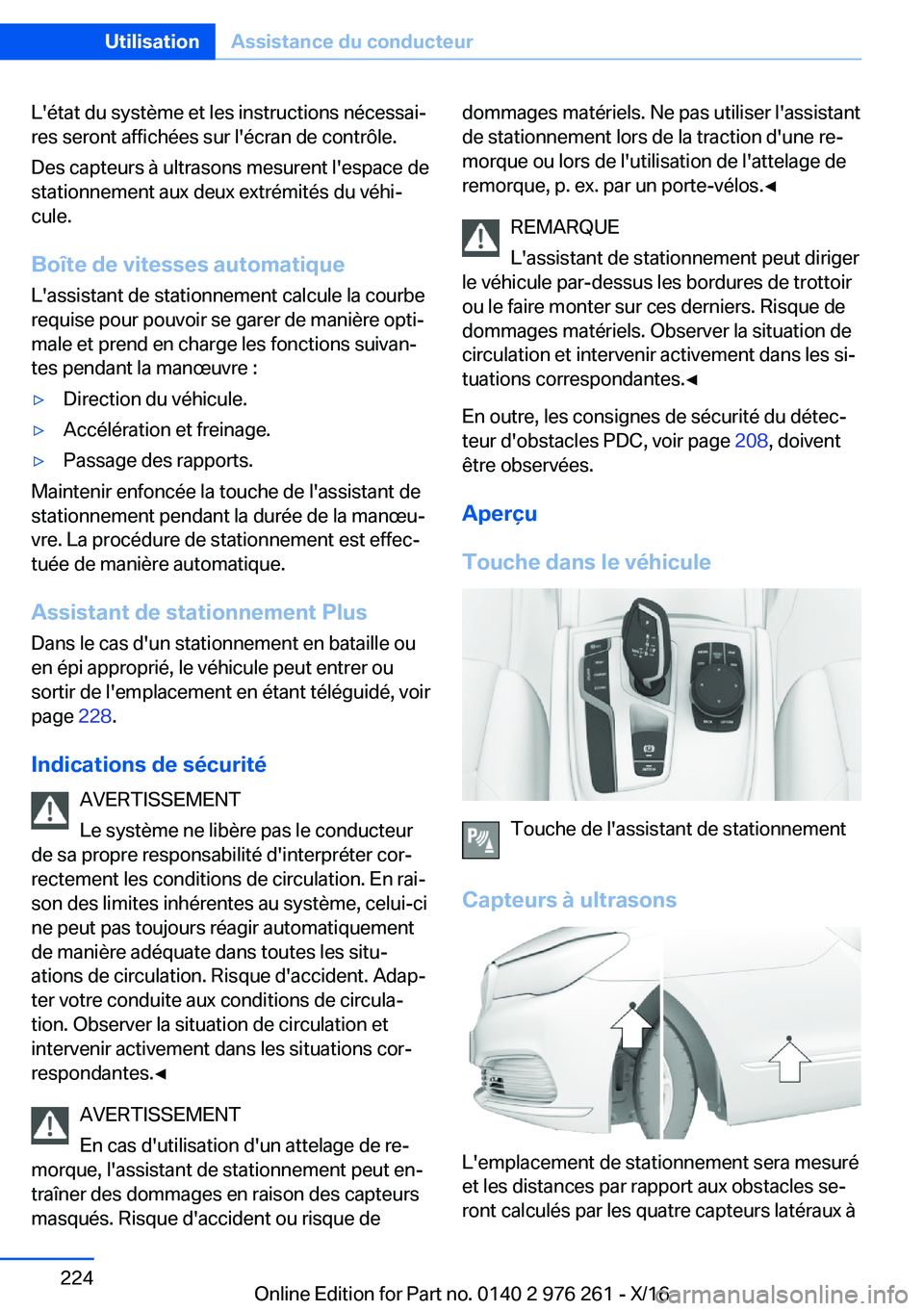 BMW 7 SERIES 2017  Notices Demploi (in French) �L�'�é�t�a�t� �d�u� �s�y�s�t�è�m�e� �e�t� �l�e�s� �i�n�s�t�r�u�c�t�i�o�n�s� �n�é�c�e�s�s�a�ij
�r�e�s� �s�e�r�o�n�t� �a�f�f�i�c�h�é�e�s� �s�u�r� �l�'�é�c�r�a�n� �d�e� �c�o�n�t�r�ô�l�e�.
