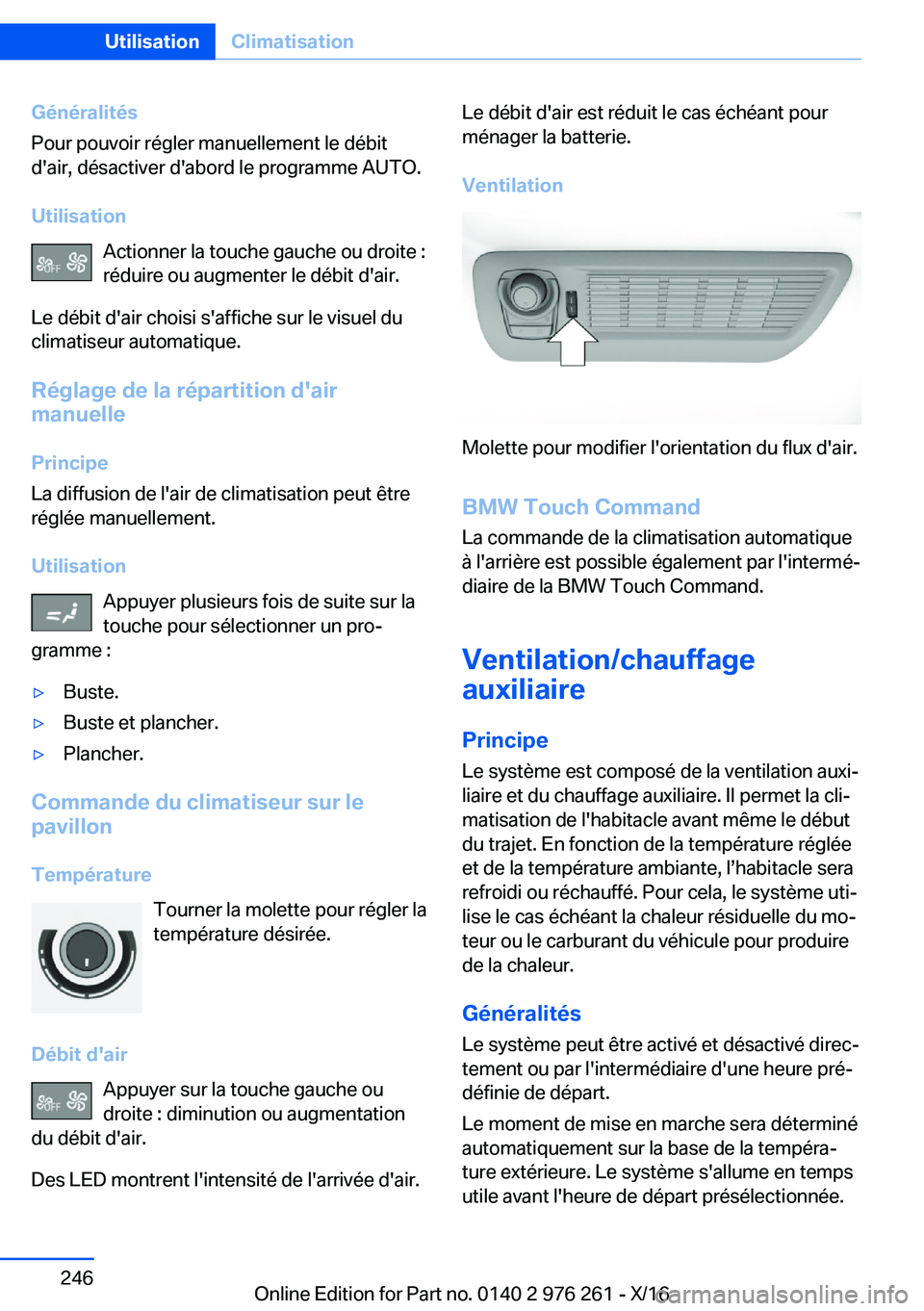 BMW 7 SERIES 2017  Notices Demploi (in French) �G�é�n�é�r�a�l�i�t�é�s
�P�o�u�r� �p�o�u�v�o�i�r� �r�é�g�l�e�r� �m�a�n�u�e�l�l�e�m�e�n�t� �l�e� �d�é�b�i�t
�d�'�a�i�r�,� �d�é�s�a�c�t�i�v�e�r� �d�'�a�b�o�r�d� �l�e� �p�r�o�g�r�a�m�m�e� �A