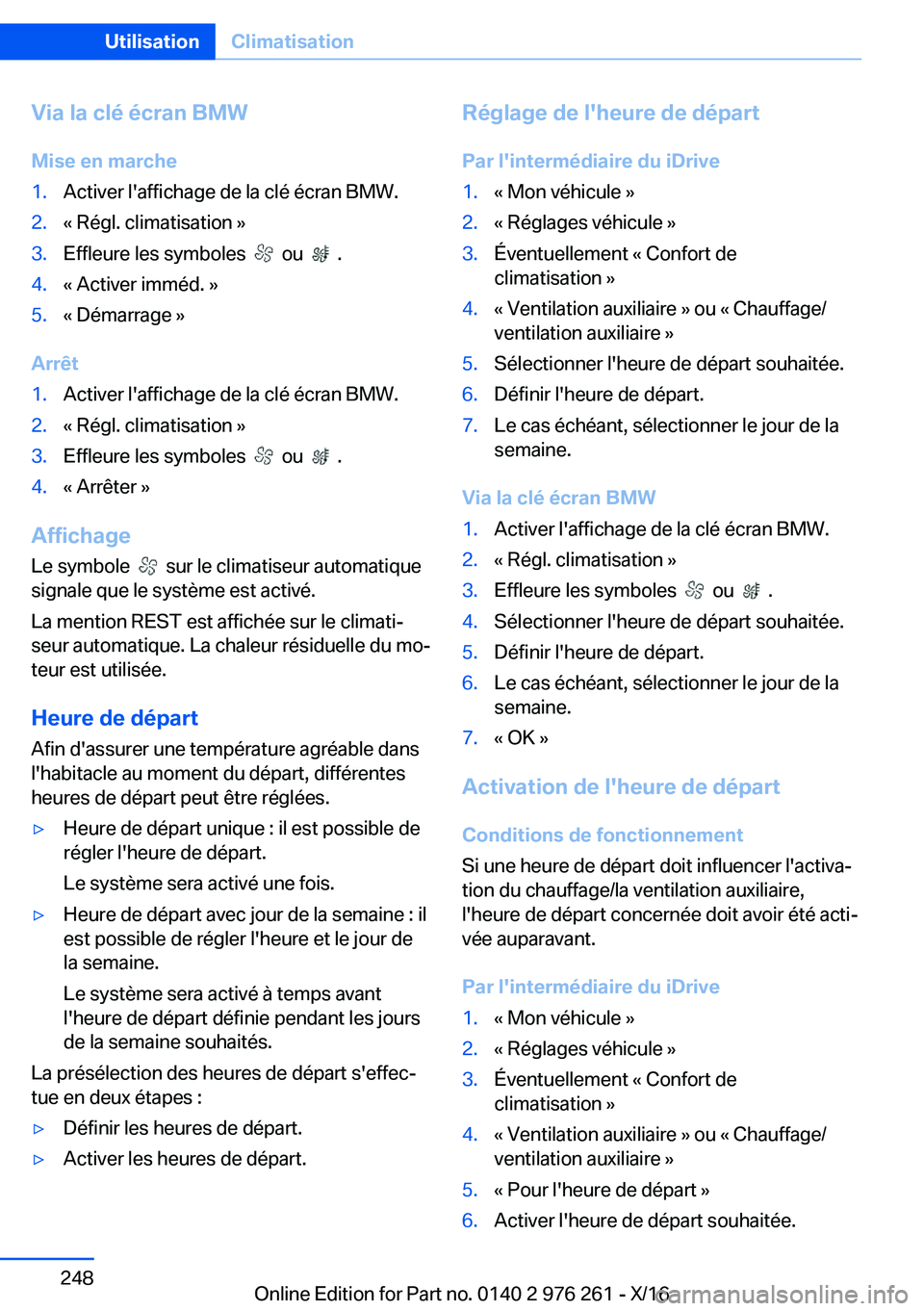 BMW 7 SERIES 2017  Notices Demploi (in French) �V�i�a��l�a��c�l�é��é�c�r�a�n��B�M�W
�M�i�s�e��e�n��m�a�r�c�h�e�1�.�A�c�t�i�v�e�r� �l�'�a�f�f�i�c�h�a�g�e� �d�e� �l�a� �c�l�é� �é�c�r�a�n� �B�M�W�.�2�.�k� �R�é�g�l�.� �c�l�i�m�a�t�i�s�a