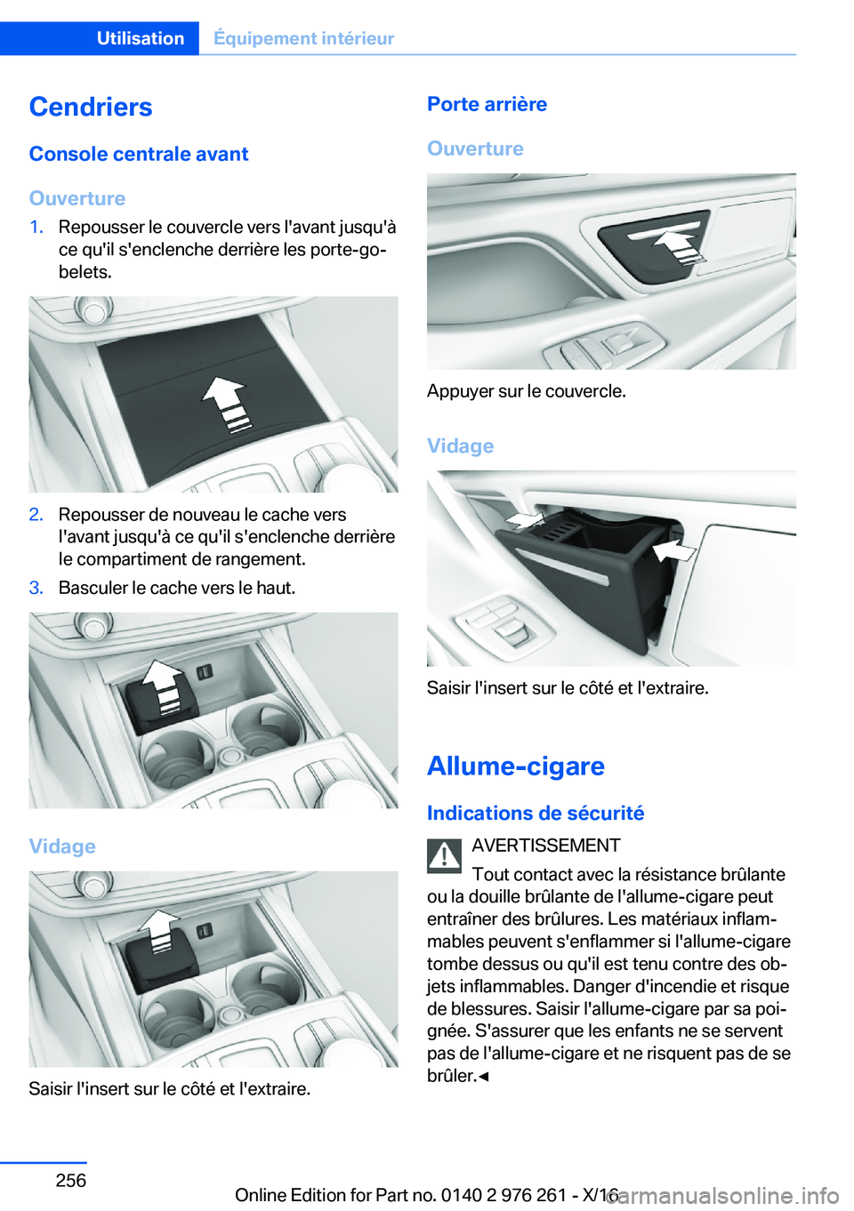 BMW 7 SERIES 2017  Notices Demploi (in French) �C�e�n�d�r�i�e�r�s
�C�o�n�s�o�l�e��c�e�n�t�r�a�l�e��a�v�a�n�t
�O�u�v�e�r�t�u�r�e�1�.�R�e�p�o�u�s�s�e�r� �l�e� �c�o�u�v�e�r�c�l�e� �v�e�r�s� �l�'�a�v�a�n�t� �j�u�s�q�u�'�à
�c�e� �q�u�'�i