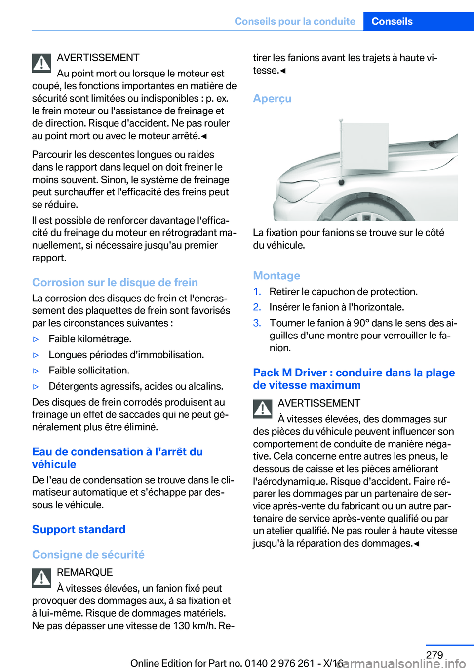 BMW 7 SERIES 2017  Notices Demploi (in French) �A�V�E�R�T�I�S�S�E�M�E�N�T
�A�u� �p�o�i�n�t� �m�o�r�t� �o�u� �l�o�r�s�q�u�e� �l�e� �m�o�t�e�u�r� �e�s�t
�c�o�u�p�é�,� �l�e�s� �f�o�n�c�t�i�o�n�s� �i�m�p�o�r�t�a�n�t�e�s� �e�n� �m�a�t�i�è�r�e� �d�e �
