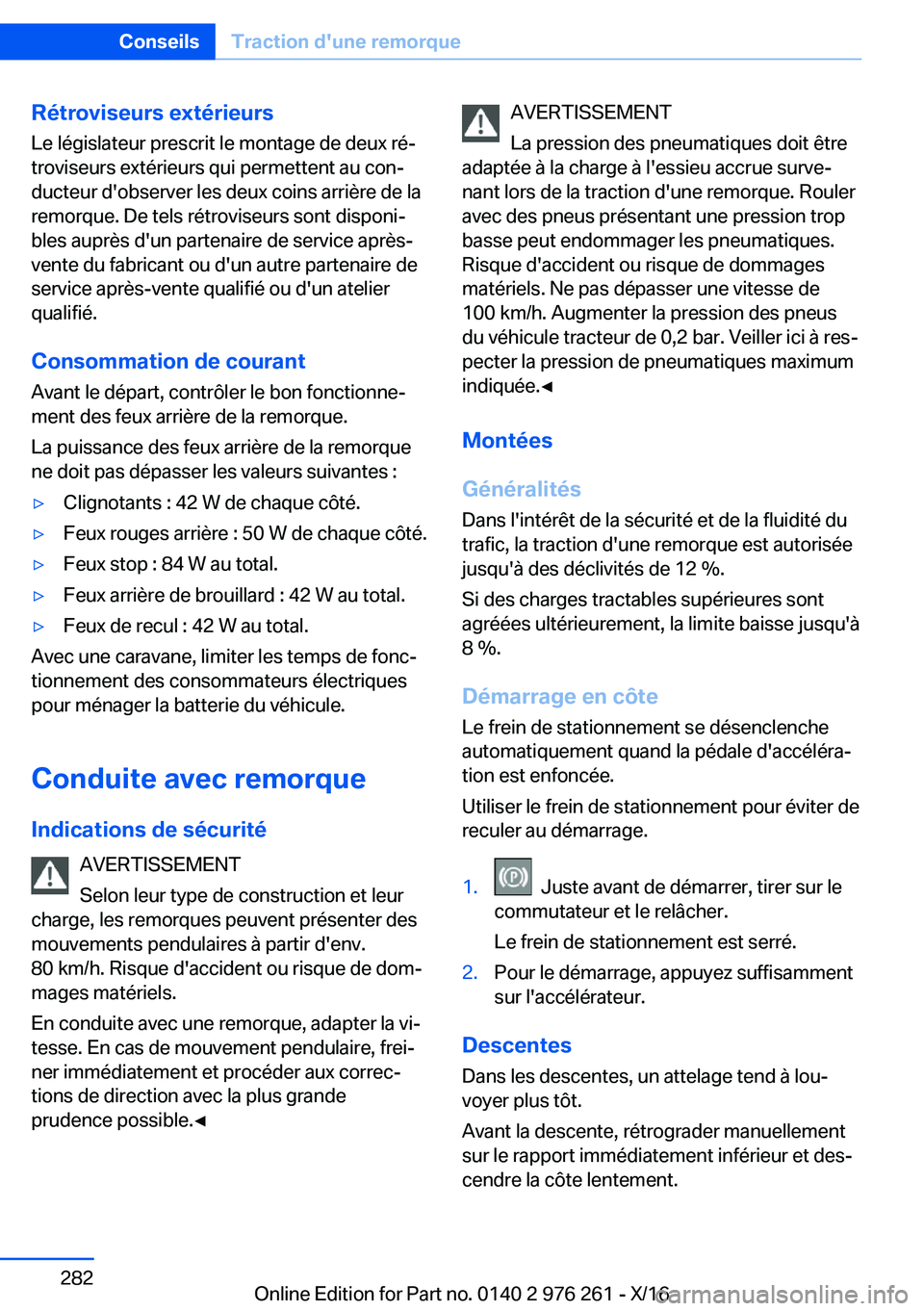 BMW 7 SERIES 2017  Notices Demploi (in French) �R�é�t�r�o�v�i�s�e�u�r�s��e�x�t�é�r�i�e�u�r�s�L�e� �l�é�g�i�s�l�a�t�e�u�r� �p�r�e�s�c�r�i�t� �l�e� �m�o�n�t�a�g�e� �d�e� �d�e�u�x� �r�éj�t�r�o�v�i�s�e�u�r�s� �e�x�t�é�r�i�e�u�r�s� �q�u�i� �p�e�