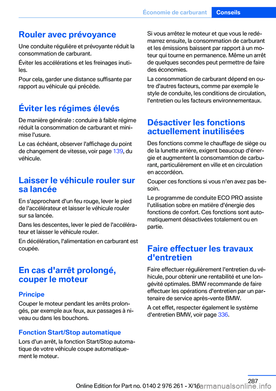 BMW 7 SERIES 2017  Notices Demploi (in French) �R�o�u�l�e�r��a�v�e�c��p�r�é�v�o�y�a�n�c�e
�U�n�e� �c�o�n�d�u�i�t�e� �r�é�g�u�l�i�è�r�e� �e�t� �p�r�é�v�o�y�a�n�t�e� �r�é�d�u�i�t� �l�a �c�o�n�s�o�m�m�a�t�i�o�n� �d�e� �c�a�r�b�u�r�a�n�t�.
�É�