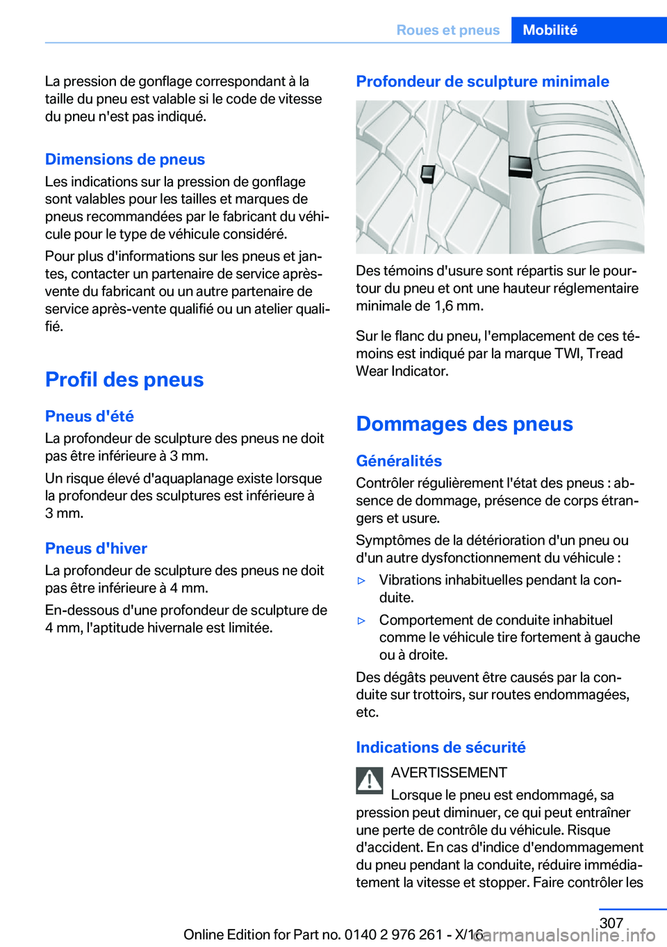 BMW 7 SERIES 2017  Notices Demploi (in French) �L�a� �p�r�e�s�s�i�o�n� �d�e� �g�o�n�f�l�a�g�e� �c�o�r�r�e�s�p�o�n�d�a�n�t� �à� �l�a
�t�a�i�l�l�e� �d�u� �p�n�e�u� �e�s�t� �v�a�l�a�b�l�e� �s�i� �l�e� �c�o�d�e� �d�e� �v�i�t�e�s�s�e
�d�u� �p�n�e�u� �