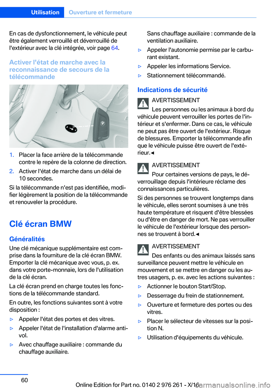 BMW 7 SERIES 2017  Notices Demploi (in French) �E�n� �c�a�s� �d�e� �d�y�s�f�o�n�c�t�i�o�n�n�e�m�e�n�t�,� �l�e� �v�é�h�i�c�u�l�e� �p�e�u�t
�ê�t�r�e� �é�g�a�l�e�m�e�n�t� �v�e�r�r�o�u�i�l�l�é� �e�t� �d�é�v�e�r�r�o�u�i�l�l�é� �d�e
�l�'�e�x�t