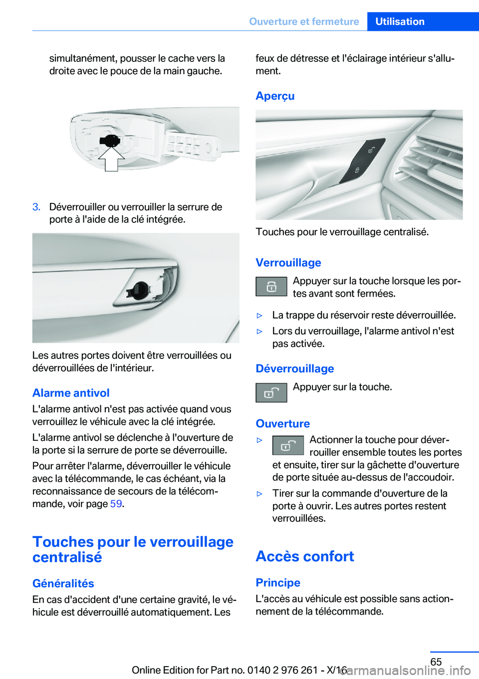BMW 7 SERIES 2017  Notices Demploi (in French) �s�i�m�u�l�t�a�n�é�m�e�n�t�,� �p�o�u�s�s�e�r� �l�e� �c�a�c�h�e� �v�e�r�s� �l�a
�d�r�o�i�t�e� �a�v�e�c� �l�e� �p�o�u�c�e� �d�e� �l�a� �m�a�i�n� �g�a�u�c�h�e�.�3�.�D�é�v�e�r�r�o�u�i�l�l�e�r� �o�u� �v�