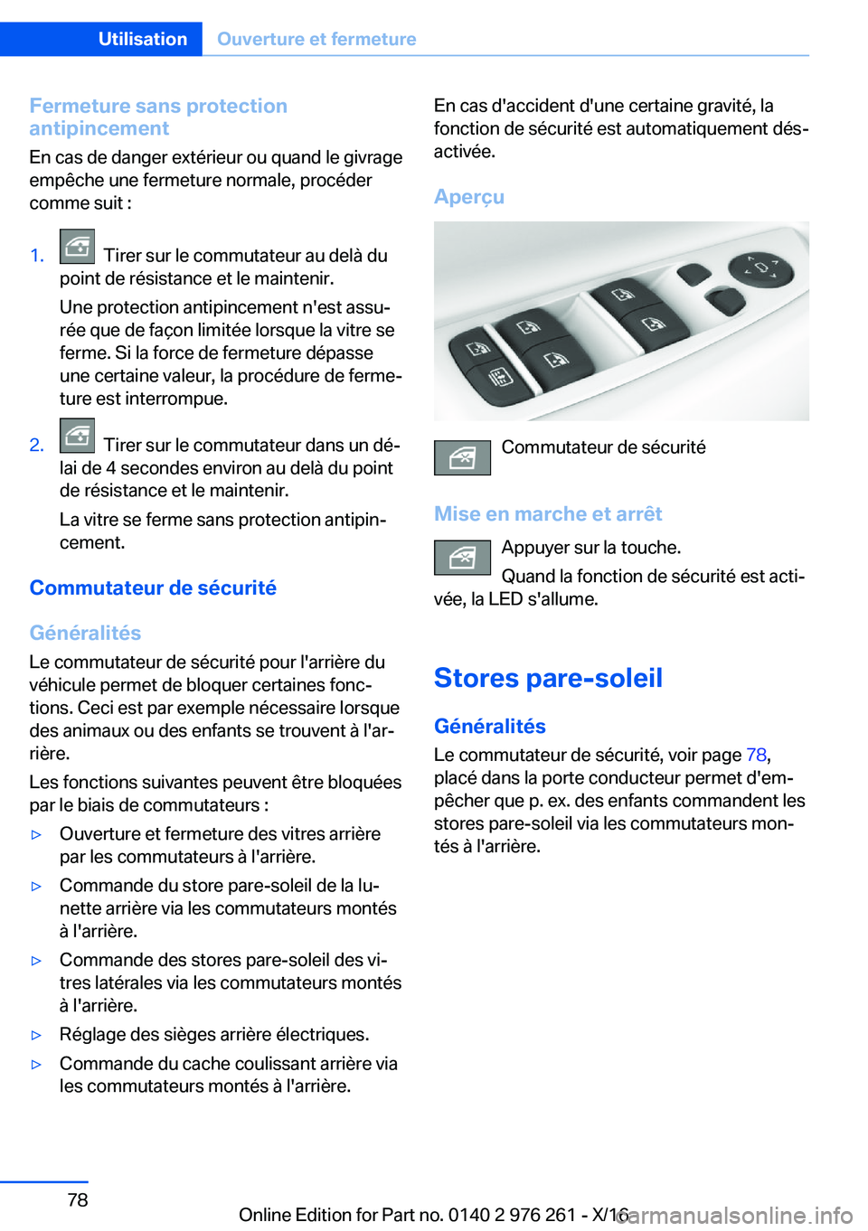 BMW 7 SERIES 2017  Notices Demploi (in French) �F�e�r�m�e�t�u�r�e��s�a�n�s��p�r�o�t�e�c�t�i�o�n
�a�n�t�i�p�i�n�c�e�m�e�n�t
�E�n� �c�a�s� �d�e� �d�a�n�g�e�r� �e�x�t�é�r�i�e�u�r� �o�u� �q�u�a�n�d� �l�e� �g�i�v�r�a�g�e �e�m�p�ê�c�h�e� �u�n�e� �f�