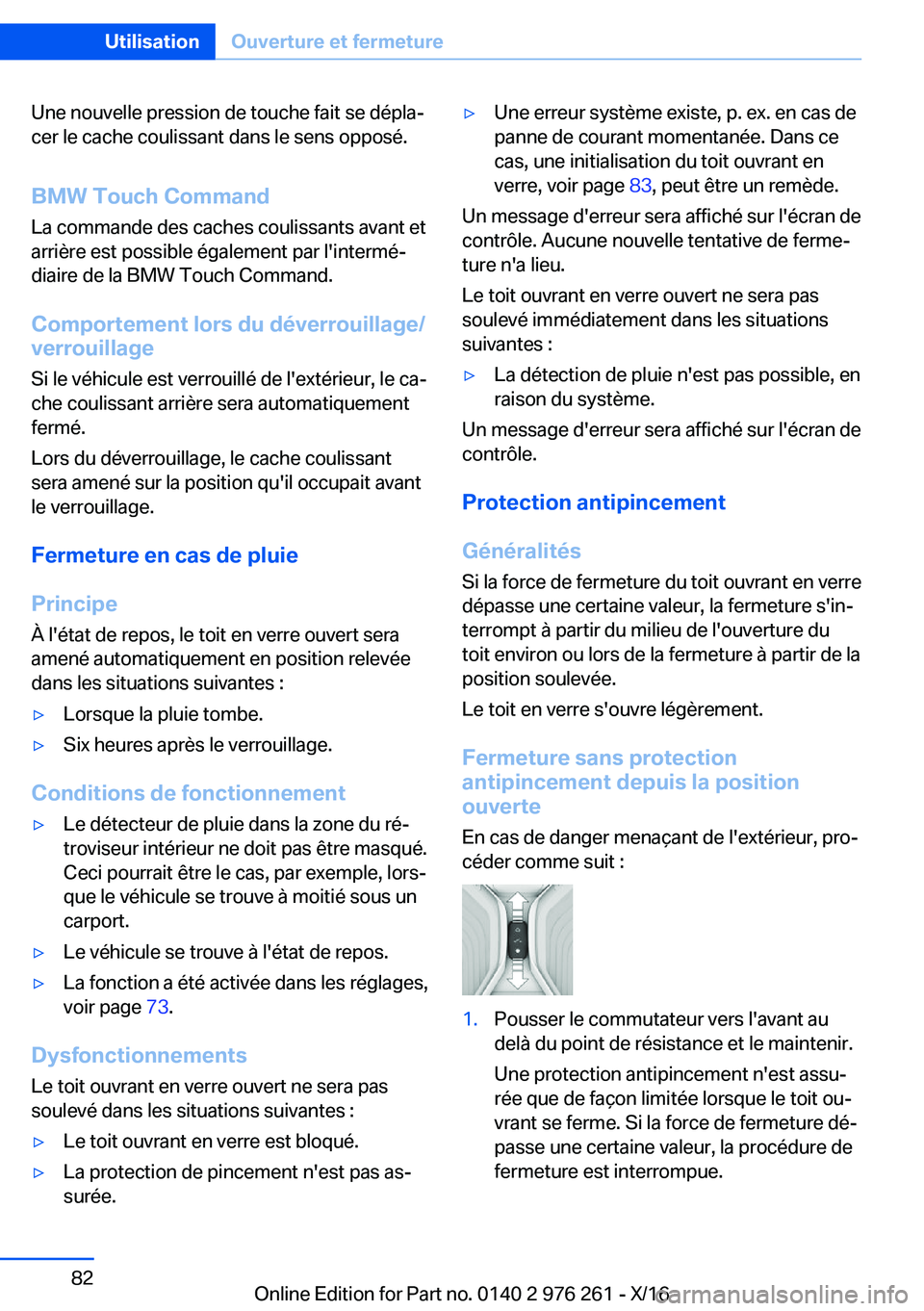 BMW 7 SERIES 2017  Notices Demploi (in French) �U�n�e� �n�o�u�v�e�l�l�e� �p�r�e�s�s�i�o�n� �d�e� �t�o�u�c�h�e� �f�a�i�t� �s�e� �d�é�p�l�aj�c�e�r� �l�e� �c�a�c�h�e� �c�o�u�l�i�s�s�a�n�t� �d�a�n�s� �l�e� �s�e�n�s� �o�p�p�o�s�é�.
�B�M�W��T�o�u�c�