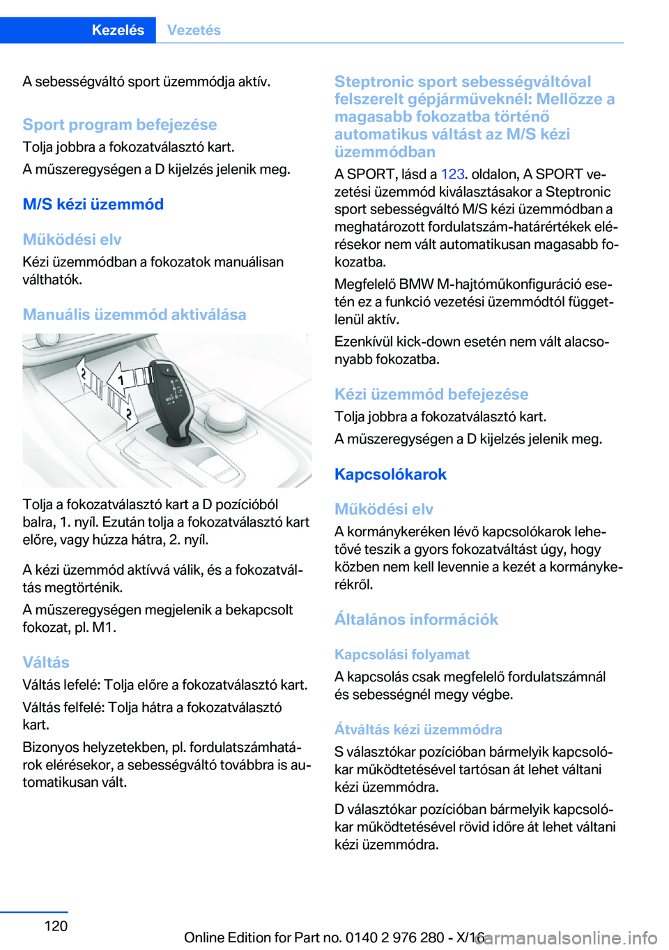 BMW 7 SERIES 2017  Kezelési útmutató (in Hungarian) �A� �s�e�b�e�s�s�é�g�v�á�l�t�