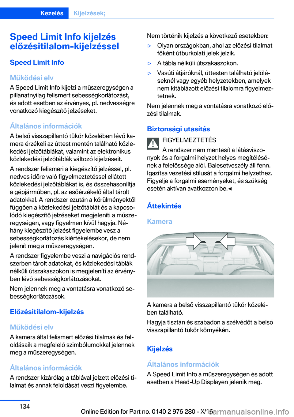 BMW 7 SERIES 2017  Kezelési útmutató (in Hungarian) �S�p�e�e�d��L�i�m�i�t��I�n�f�o��k�i�j�e�l�z�é�s
�e�l�