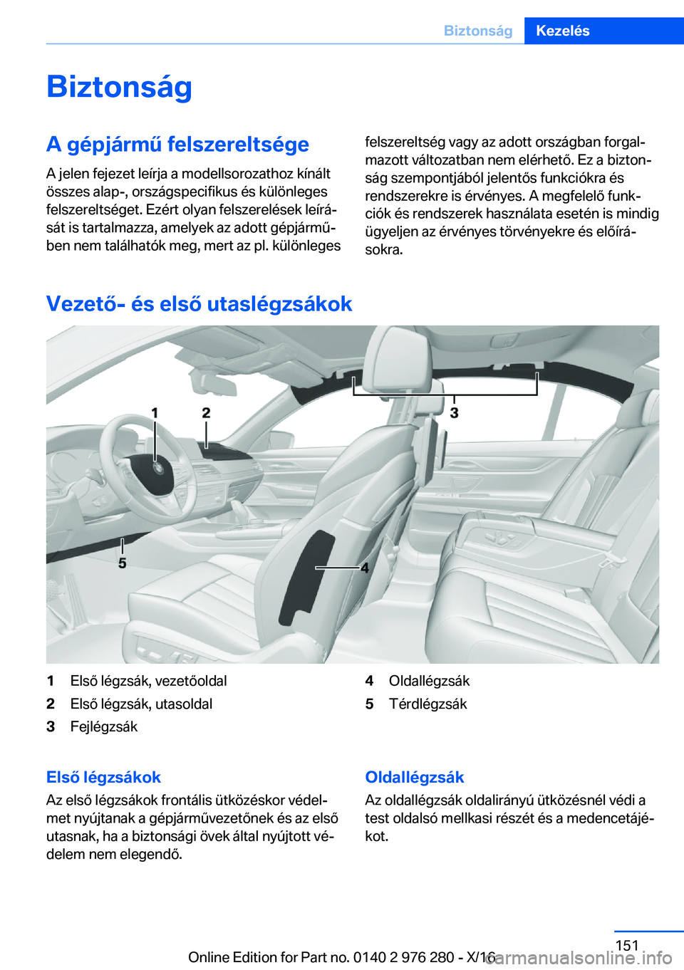 BMW 7 SERIES 2017  Kezelési útmutató (in Hungarian) �B�i�z�t�o�n�s�