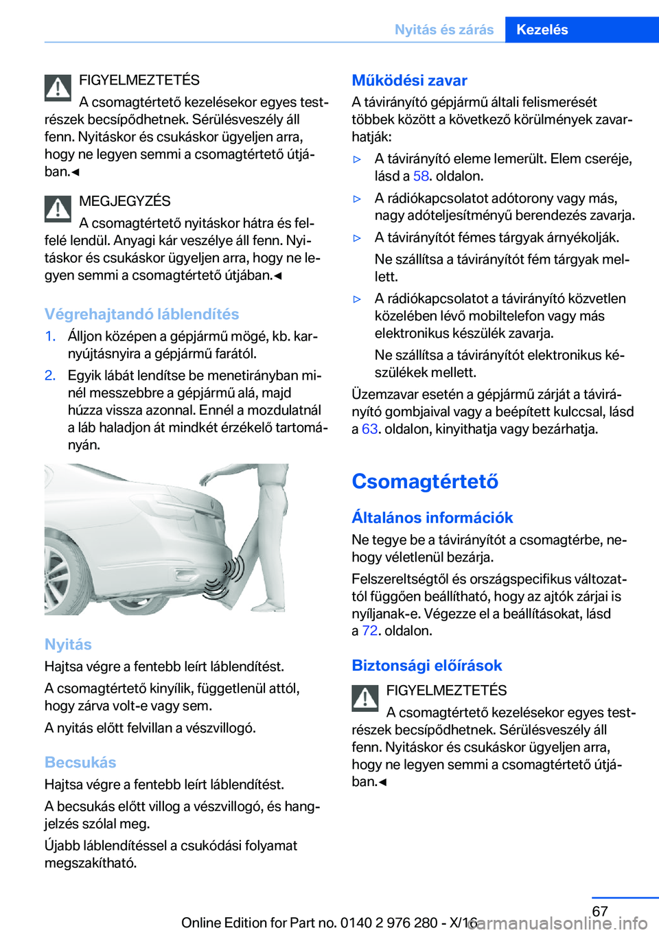 BMW 7 SERIES 2017  Kezelési útmutató (in Hungarian) �F�I�G�Y�E�L�M�E�Z�T�E�T�