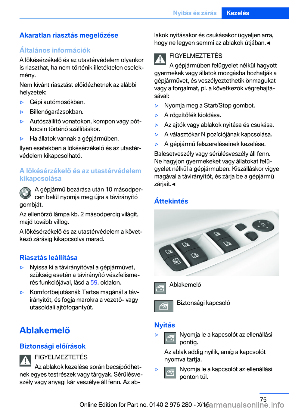BMW 7 SERIES 2017  Kezelési útmutató (in Hungarian) �A�k�a�r�a�t�l�a�n��r�i�a�s�z�t�
