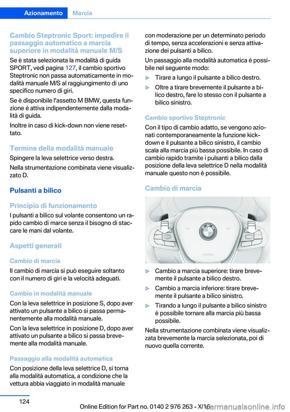 BMW 7 SERIES 2017  Libretti Di Uso E manutenzione (in Italian) �C�a�m�b�i�o��S�t�e�p�t�r�o�n�i�c��S�p�o�r�t�:��i�m�p�e�d�i�r�e��i�l
�p�a�s�s�a�g�g�i�o��a�u�t�o�m�a�t�i�c�o��a��m�a�r�c�i�a
�s�u�p�e�r�i�o�r�e��i�n��m�o�d�a�l�i�t�