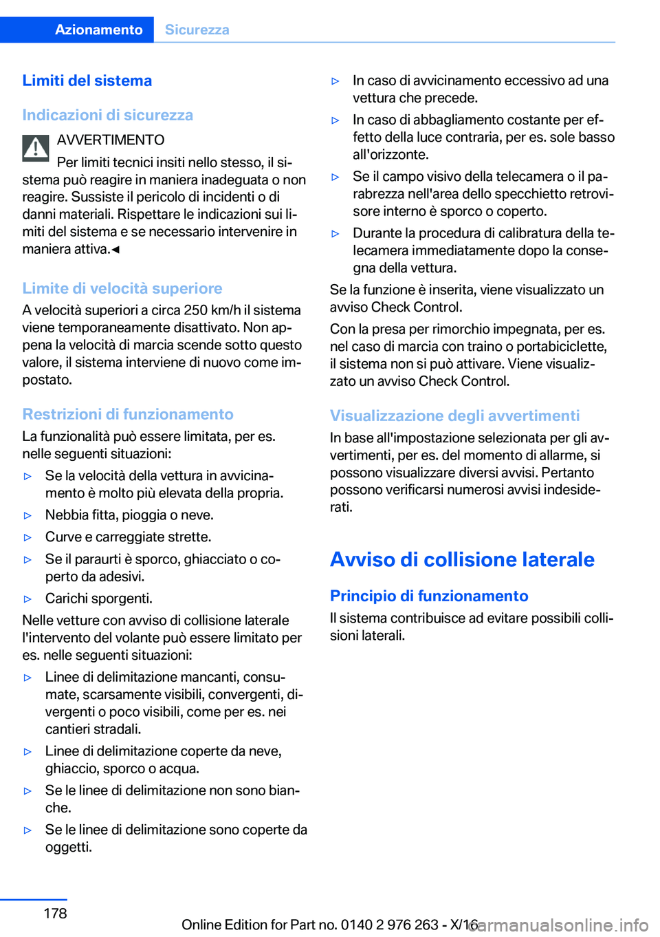 BMW 7 SERIES 2017  Libretti Di Uso E manutenzione (in Italian) �L�i�m�i�t�i��d�e�l��s�i�s�t�e�m�a
�I�n�d�i�c�a�z�i�o�n�i��d�i��s�i�c�u�r�e�z�z�a �A�V�V�E�R�T�I�M�E�N�T�O
�P�e�r� �l�i�m�i�t�i� �t�e�c�n�i�c�i� �i�n�s�i�t�i� �n�e�l�l�o� �s�t�e�s�s�o�,� �i�l� �s�