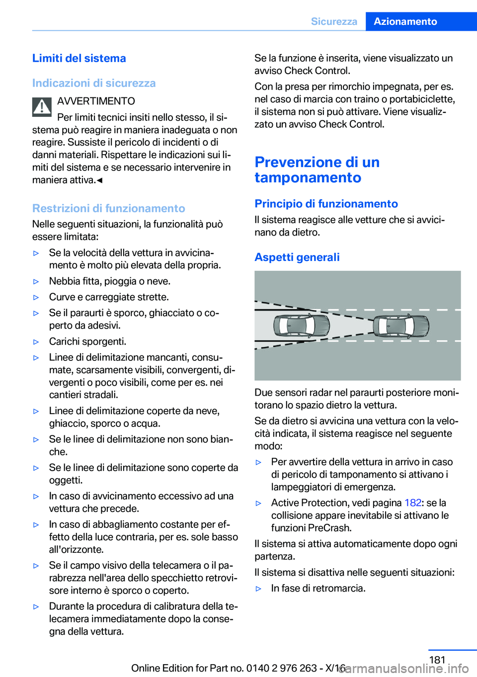 BMW 7 SERIES 2017  Libretti Di Uso E manutenzione (in Italian) �L�i�m�i�t�i��d�e�l��s�i�s�t�e�m�a
�I�n�d�i�c�a�z�i�o�n�i��d�i��s�i�c�u�r�e�z�z�a �A�V�V�E�R�T�I�M�E�N�T�O
�P�e�r� �l�i�m�i�t�i� �t�e�c�n�i�c�i� �i�n�s�i�t�i� �n�e�l�l�o� �s�t�e�s�s�o�,� �i�l� �s�