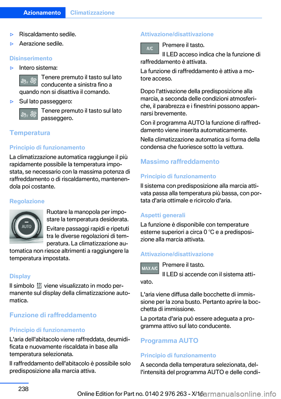 BMW 7 SERIES 2017  Libretti Di Uso E manutenzione (in Italian) 'y�R�i�s�c�a�l�d�a�m�e�n�t�o� �s�e�d�i�l�e�.'y�A�e�r�a�z�i�o�n�e� �s�e�d�i�l�e�.
�D�i�s�i�n�s�e�r�i�m�e�n�t�o
'y�I�n�t�e�r�o� �s�i�s�t�e�m�a�:�T�e�n�e�r�e� �p�r�e�m�u�t�o� �i�l� �t�a�s�t�o