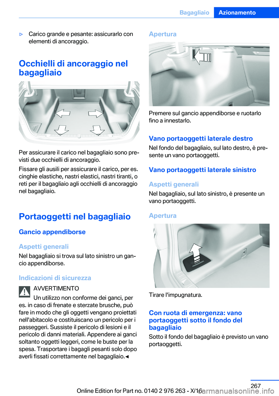 BMW 7 SERIES 2017  Libretti Di Uso E manutenzione (in Italian) 'y�C�a�r�i�c�o� �g�r�a�n�d�e� �e� �p�e�s�a�n�t�e�:� �a�s�s�i�c�u�r�a�r�l�o� �c�o�n�e�l�e�m�e�n�t�i� �d�i� �a�n�c�o�r�a�g�g�i�o�.
�O�c�c�h�i�e�l�l�i��d�i��a�n�c�o�r�a�g�g�i�o��n�e�l
�b�a�g�a�g�l