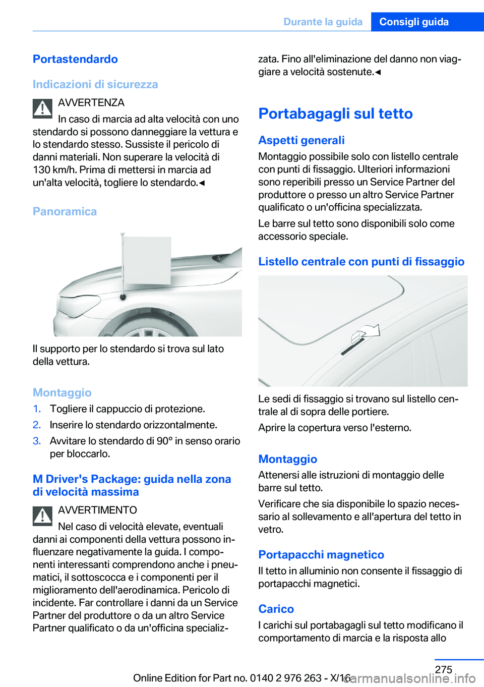 BMW 7 SERIES 2017  Libretti Di Uso E manutenzione (in Italian) �P�o�r�t�a�s�t�e�n�d�a�r�d�o
�I�n�d�i�c�a�z�i�o�n�i��d�i��s�i�c�u�r�e�z�z�a �A�V�V�E�R�T�E�N�Z�A�I�n� �c�a�s�o� �d�i� �m�a�r�c�i�a� �a�d� �a�l�t�a� �v�e�l�o�c�i�t�à� �c�o�n� �u�n�o
�s�t�e�n�d�a�r�d