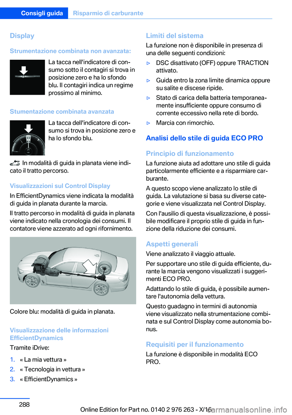 BMW 7 SERIES 2017  Libretti Di Uso E manutenzione (in Italian) �D�i�s�p�l�a�y
�S�t�r�u�m�e�n�t�a�z�i�o�n�e��c�o�m�b�i�n�a�t�a��n�o�n��a�v�a�n�z�a�t�a�: �L�a� �t�a�c�c�a� �n�e�l�l�'�i�n�d�i�c�a�t�o�r�e� �d�i� �c�o�nj
�s�u�m�o� �s�o�t�t�o� �i�l� �c�o�n�t�a�