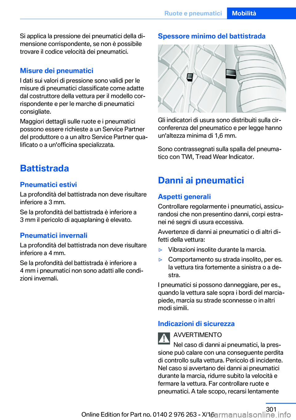BMW 7 SERIES 2017  Libretti Di Uso E manutenzione (in Italian) �S�i� �a�p�p�l�i�c�a� �l�a� �p�r�e�s�s�i�o�n�e� �d�e�i� �p�n�e�u�m�a�t�i�c�i� �d�e�l�l�a� �d�ij�m�e�n�s�i�o�n�e� �c�o�r�r�i�s�p�o�n�d�e�n�t�e�,� �s�e� �n�o�n� �è� �p�o�s�s�i�b�i�l�e�t�r�o�v�a�r�e� �