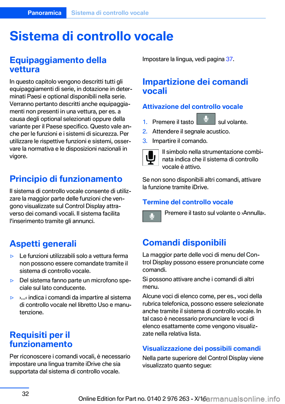 BMW 7 SERIES 2017  Libretti Di Uso E manutenzione (in Italian) �S�i�s�t�e�m�a��d�i��c�o�n�t�r�o�l�l�o��v�o�c�a�l�e�E�q�u�i�p�a�g�g�i�a�m�e�n�t�o��d�e�l�l�a�v�e�t�t�u�r�a
�I�n� �q�u�e�s�t�o� �c�a�p�i�t�o�l�o� �v�e�n�g�o�n�o� �d�e�s�c�r�i�t�t�i� �t�u�t�t�i� �g�