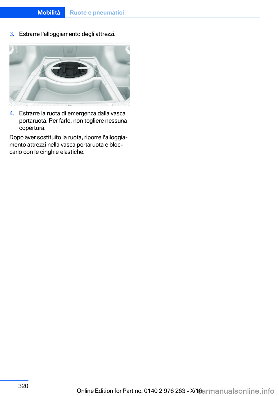 BMW 7 SERIES 2017  Libretti Di Uso E manutenzione (in Italian) �3�.�E�s�t�r�a�r�r�e� �l�'�a�l�l�o�g�g�i�a�m�e�n�t�o� �d�e�g�l�i� �a�t�t�r�e�z�z�i�.�4�.�E�s�t�r�a�r�r�e� �l�a� �r�u�o�t�a� �d�i� �e�m�e�r�g�e�n�z�a� �d�a�l�l�a� �v�a�s�c�a�p�o�r�t�a�r�u�o�t�a�.� 