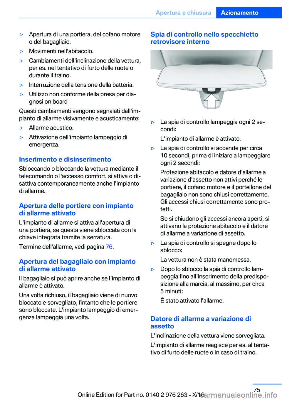 BMW 7 SERIES 2017  Libretti Di Uso E manutenzione (in Italian) 'y�A�p�e�r�t�u�r�a� �d�i� �u�n�a� �p�o�r�t�i�e�r�a�,� �d�e�l� �c�o�f�a�n�o� �m�o�t�o�r�e
�o� �d�e�l� �b�a�g�a�g�l�i�a�i�o�.'y�M�o�v�i�m�e�n�t�i� �n�e�l�l�'�a�b�i�t�a�c�o�l�o�.'y�C�a�m�