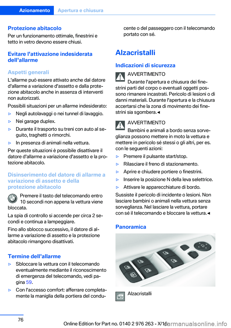 BMW 7 SERIES 2017  Libretti Di Uso E manutenzione (in Italian) �P�r�o�t�e�z�i�o�n�e��a�b�i�t�a�c�o�l�o�P�e�r� �u�n� �f�u�n�z�i�o�n�a�m�e�n�t�o� �o�t�t�i�m�a�l�e�,� �f�i�n�e�s�t�r�i�n�i� �e
�t�e�t�t�o� �i�n� �v�e�t�r�o� �d�e�v�o�n�o� �e�s�s�e�r�e� �c�h�i�u�s�i�.
