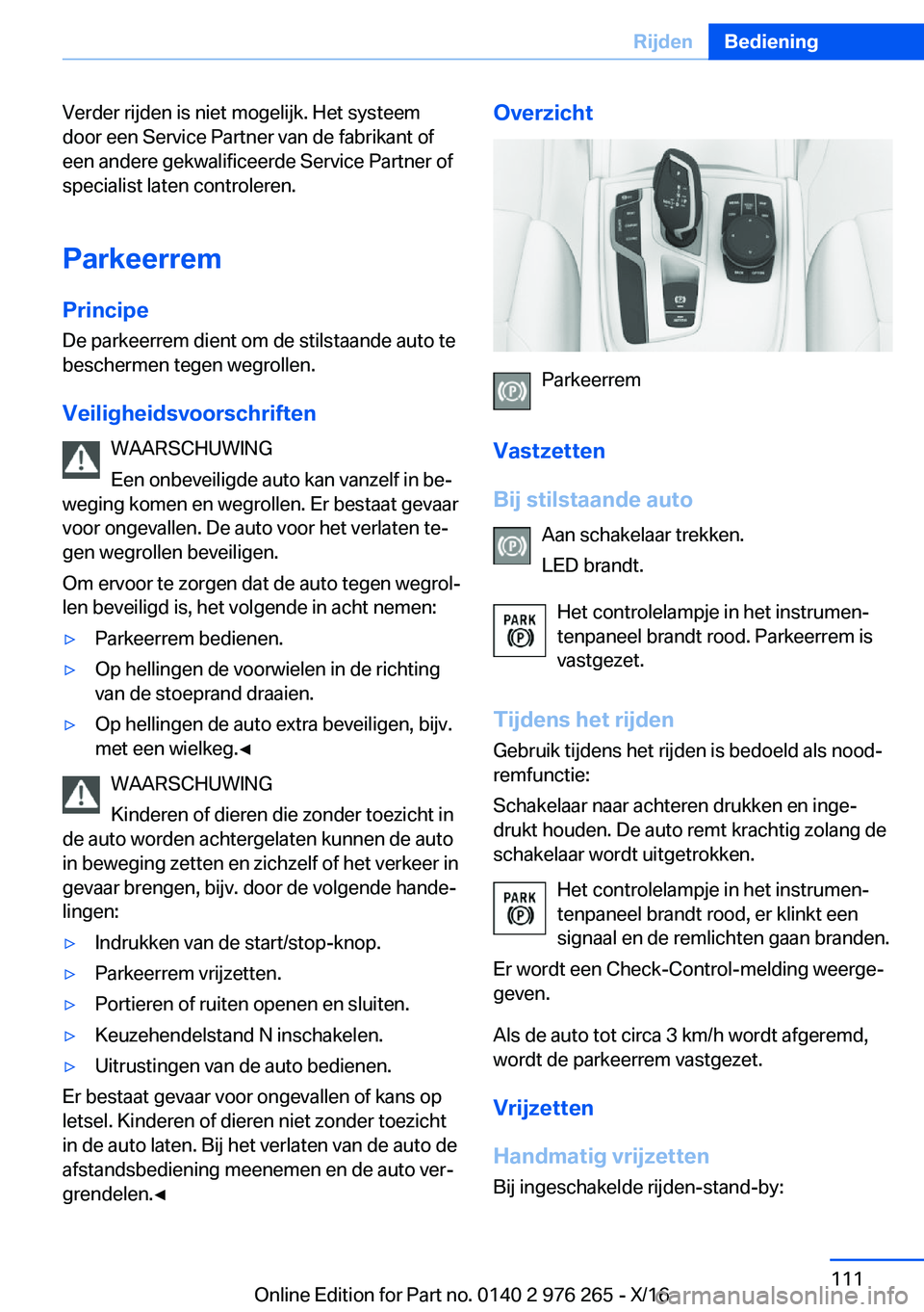 BMW 7 SERIES 2017  Instructieboekjes (in Dutch) �V�e�r�d�e�r� �r�i�j�d�e�n� �i�s� �n�i�e�t� �m�o�g�e�l�i�j�k�.� �H�e�t� �s�y�s�t�e�e�m
�d�o�o�r� �e�e�n� �S�e�r�v�i�c�e� �P�a�r�t�n�e�r� �v�a�n� �d�e� �f�a�b�r�i�k�a�n�t� �o�f
�e�e�n� �a�n�d�e�r�e� �g