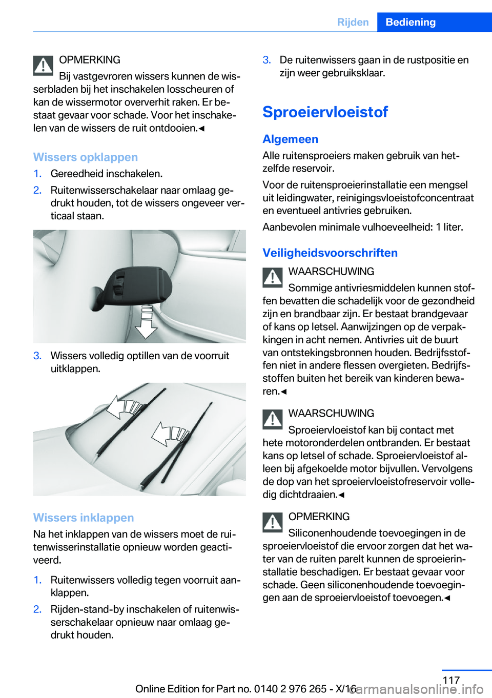 BMW 7 SERIES 2017  Instructieboekjes (in Dutch) �O�P�M�E�R�K�I�N�G
�B�i�j� �v�a�s�t�g�e�v�r�o�r�e�n� �w�i�s�s�e�r�s� �k�u�n�n�e�n� �d�e� �w�i�sj
�s�e�r�b�l�a�d�e�n� �b�i�j� �h�e�t� �i�n�s�c�h�a�k�e�l�e�n� �l�o�s�s�c�h�e�u�r�e�n� �o�f
�k�a�n� �d�e�