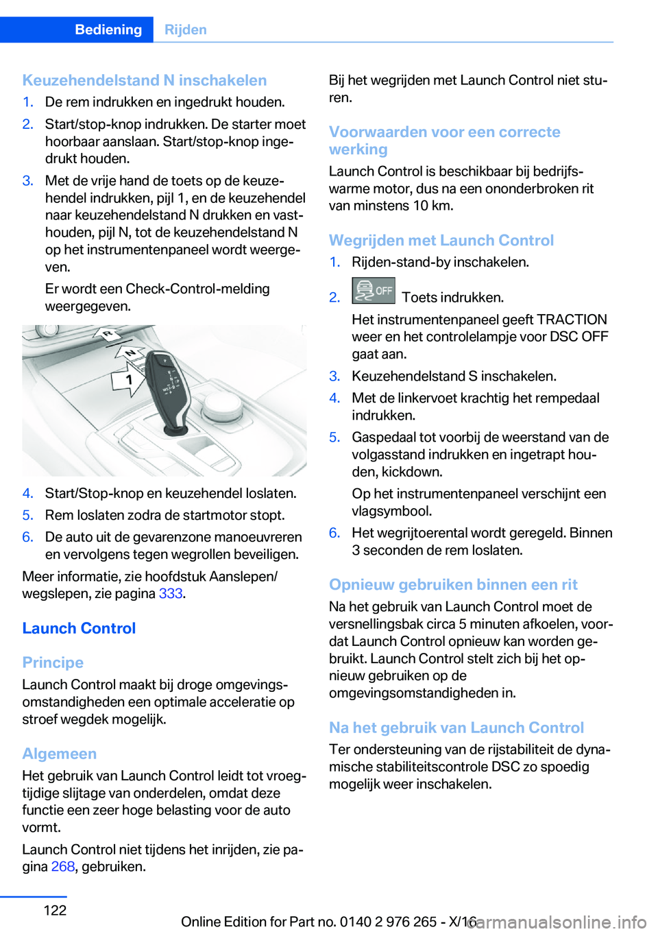 BMW 7 SERIES 2017  Instructieboekjes (in Dutch) �K�e�u�z�e�h�e�n�d�e�l�s�t�a�n�d��N��i�n�s�c�h�a�k�e�l�e�n�1�.�D�e� �r�e�m� �i�n�d�r�u�k�k�e�n� �e�n� �i�n�g�e�d�r�u�k�t� �h�o�u�d�e�n�.�2�.�S�t�a�r�t�/�s�t�o�p�-�k�n�o�p� �i�n�d�r�u�k�k�e�n�.� �D�e